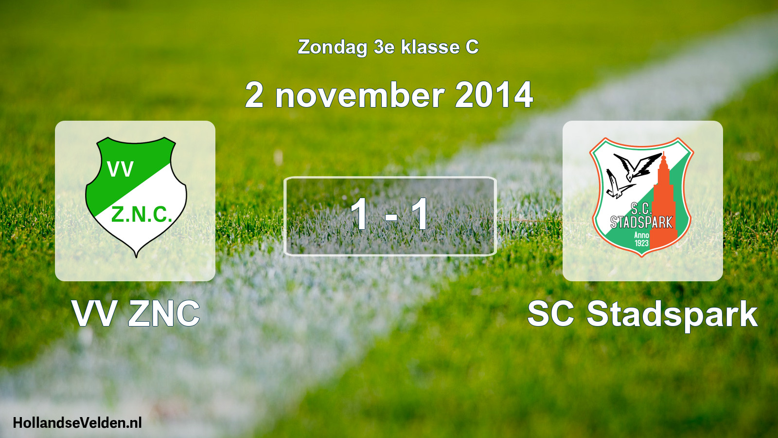 Total number of matches played: VV ZNC - SC Stadspark 1 - 1 (2 November 2014)