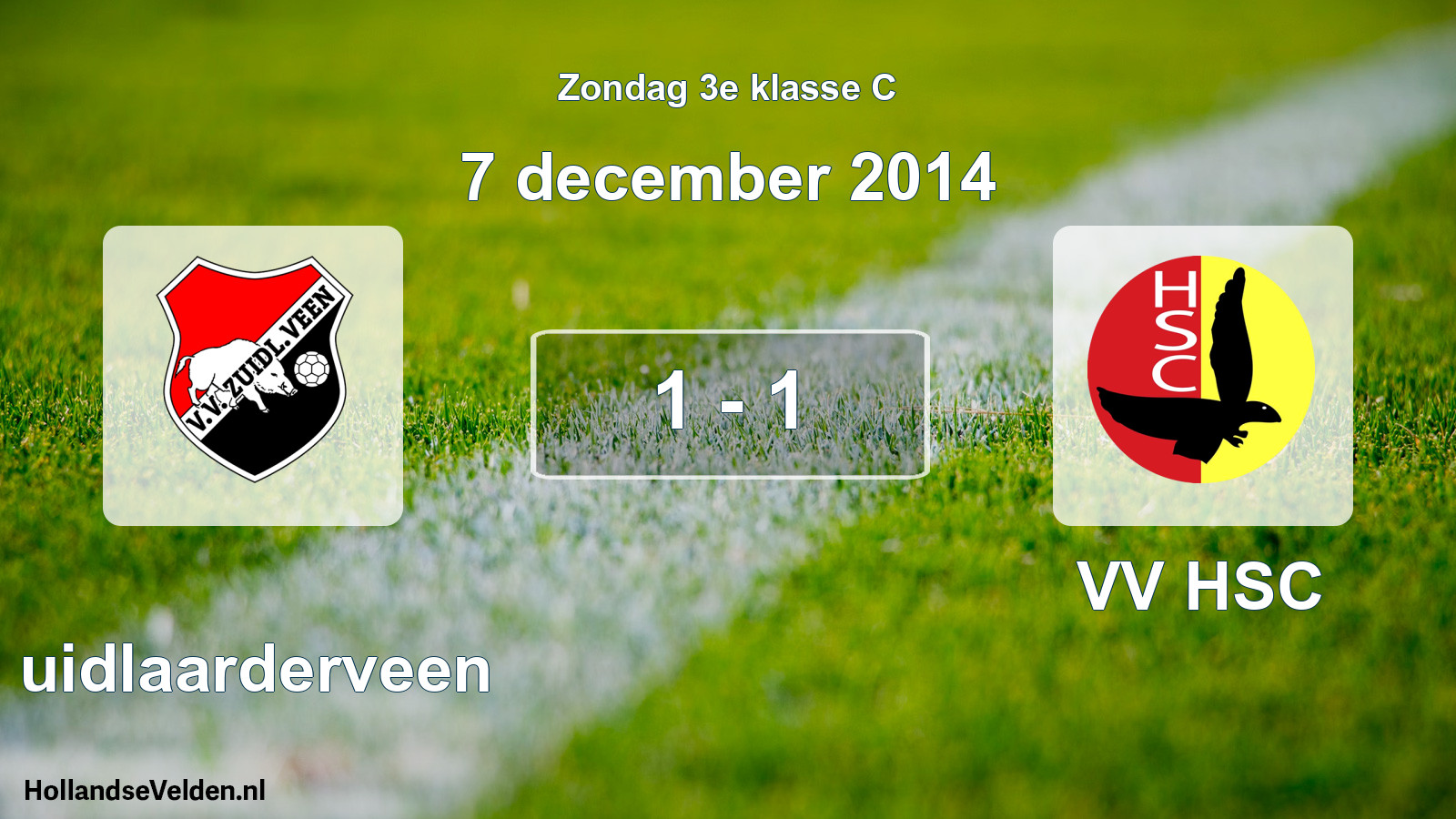 Total number of matches played: Zuidlaarderveen - VV HSC 1 - 1 (7 December 2014)