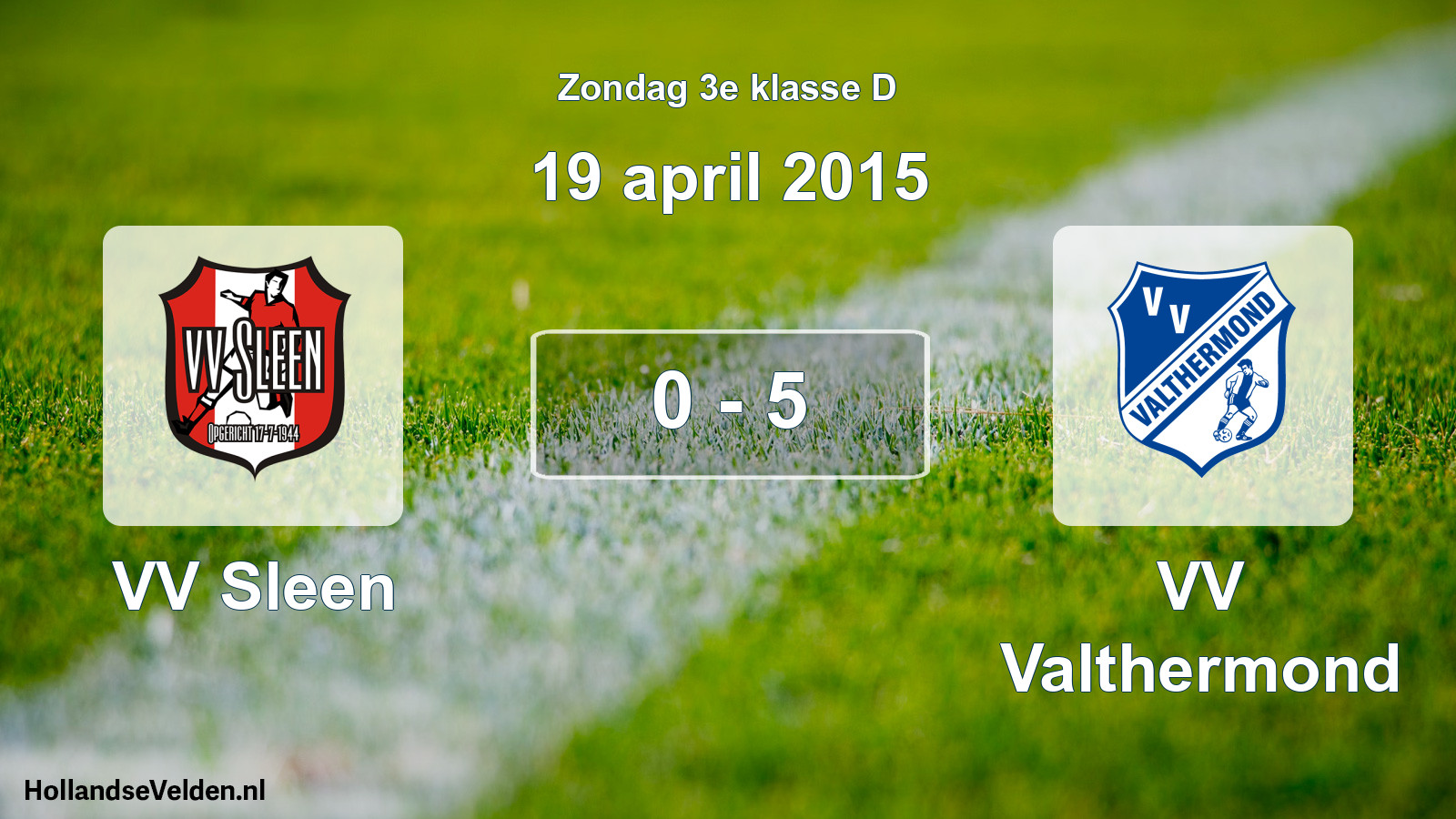 Total number of matches played: VV Sleen - VV Valthermond 0 - 5 (19 April 2015)