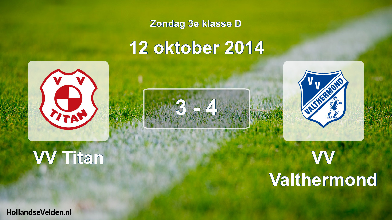 Total number of matches played: VV Titan - VV Valthermond 3 - 4 (12 October 2014)