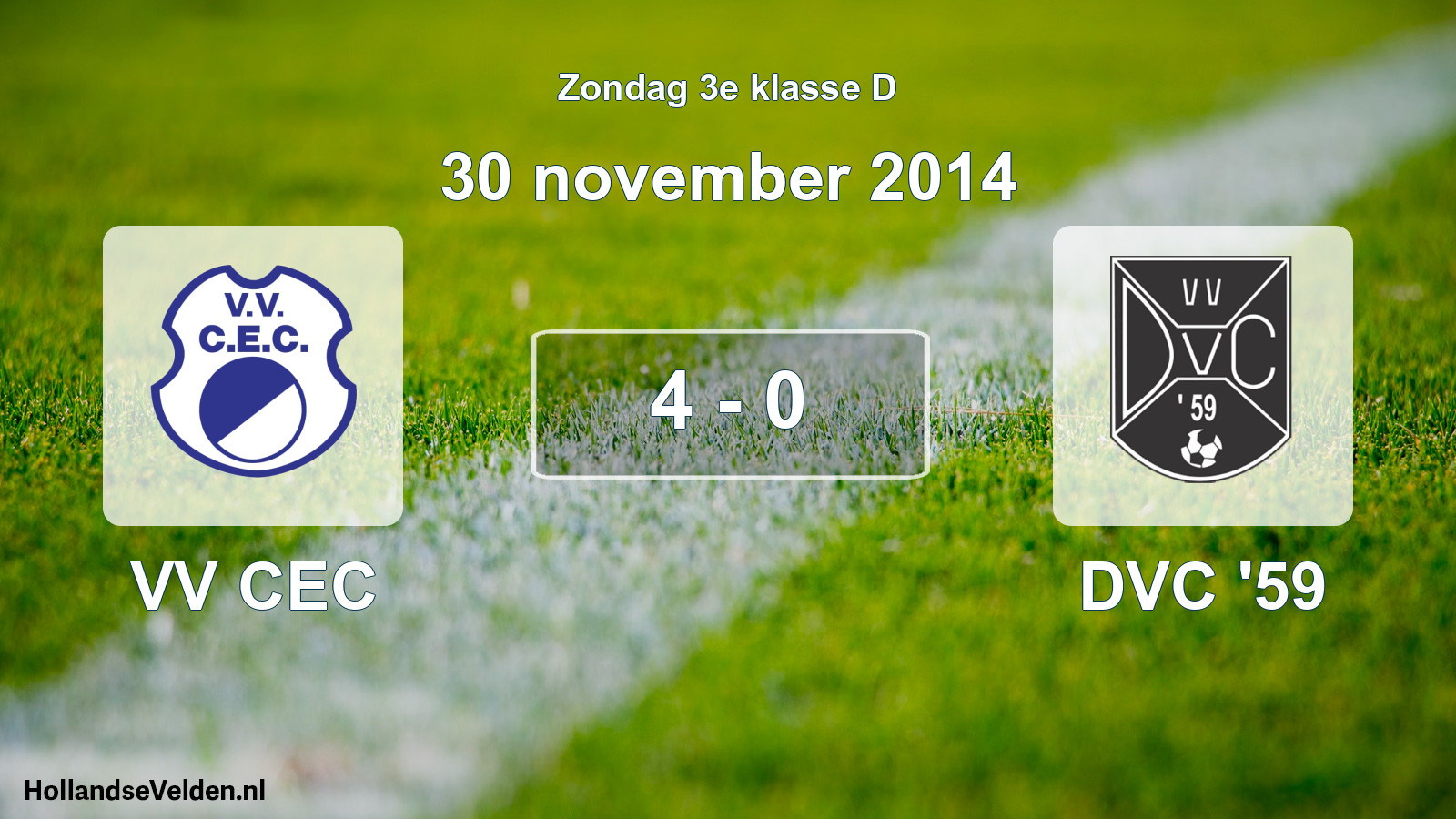 Total number of matches played: VV CEC - DVC '59 4 - 0 (30 November 2014)