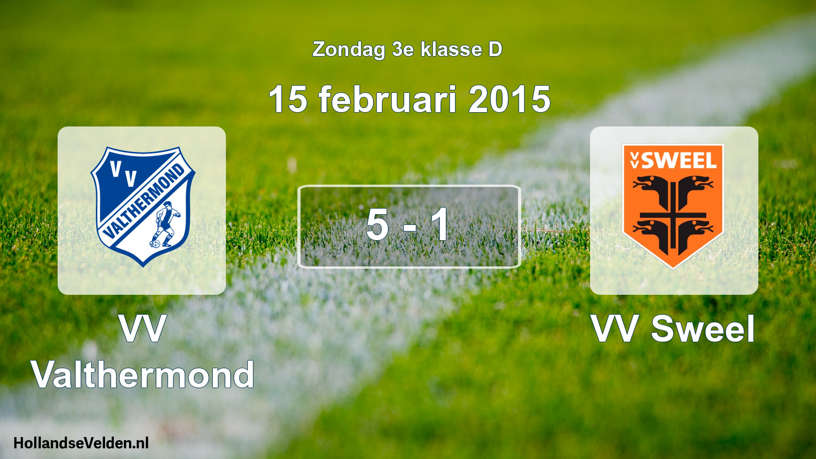 Total number of matches played: VV Valthermond - VV Sweel 5 - 1 (15 February 2015)
