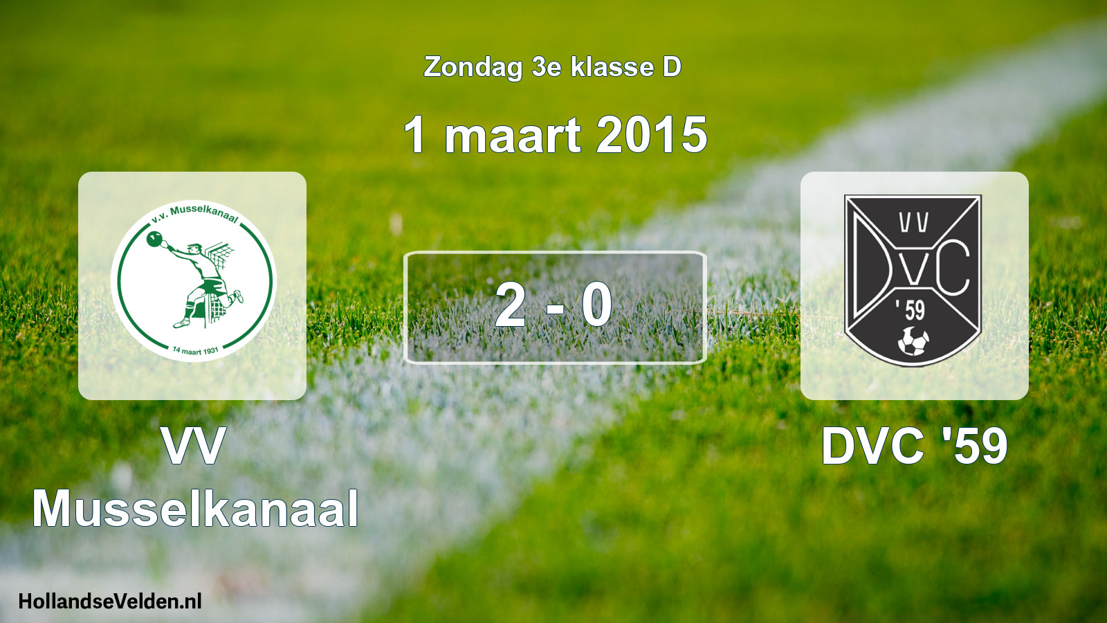 Total number of matches played: VV Musselkanaal - DVC '59 2 - 0 (1 March 2015)