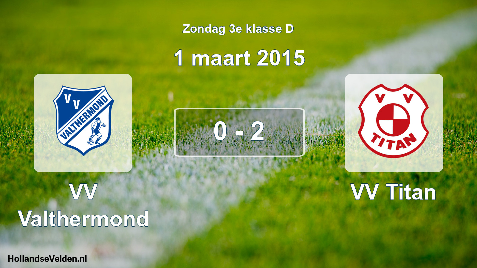Total number of matches played: VV Valthermond - VV Titan 0 - 2 (1 March 2015)