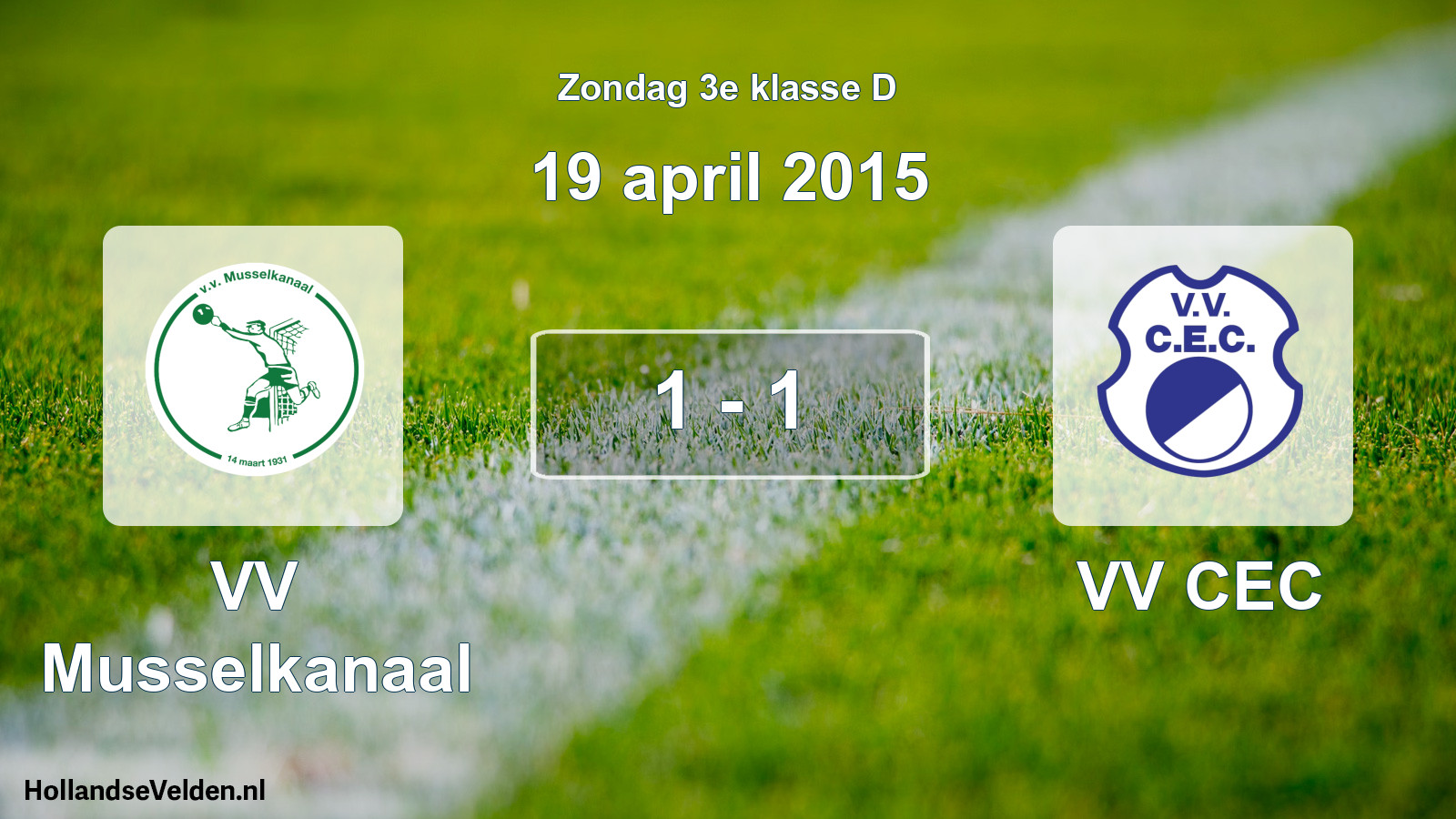 Total number of matches played: VV Musselkanaal - VV CEC 1 - 1 (19 April 2015)