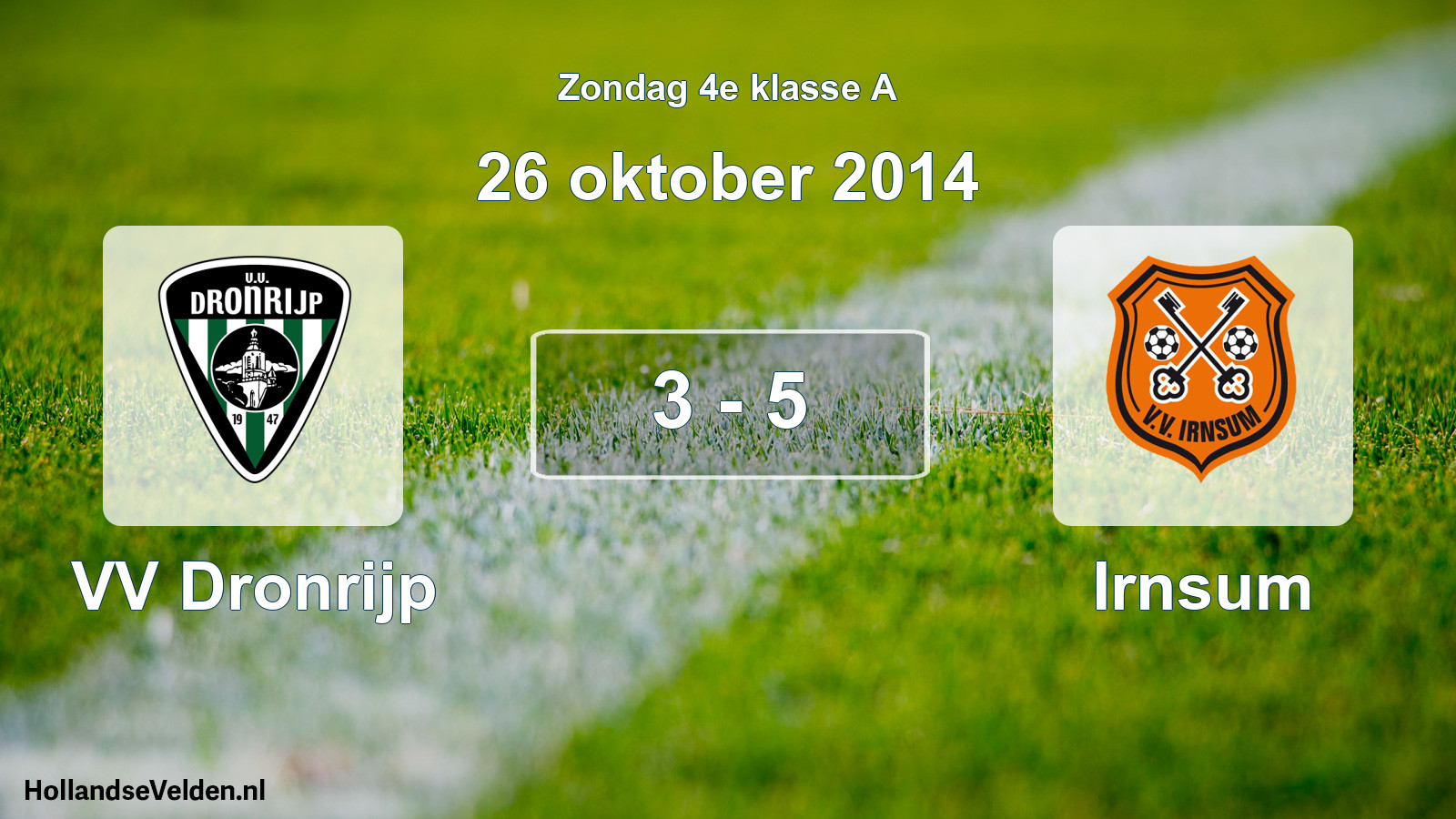 Total number of matches played: VV Dronrijp - Irnsum 3 - 5 (26 October 2014)