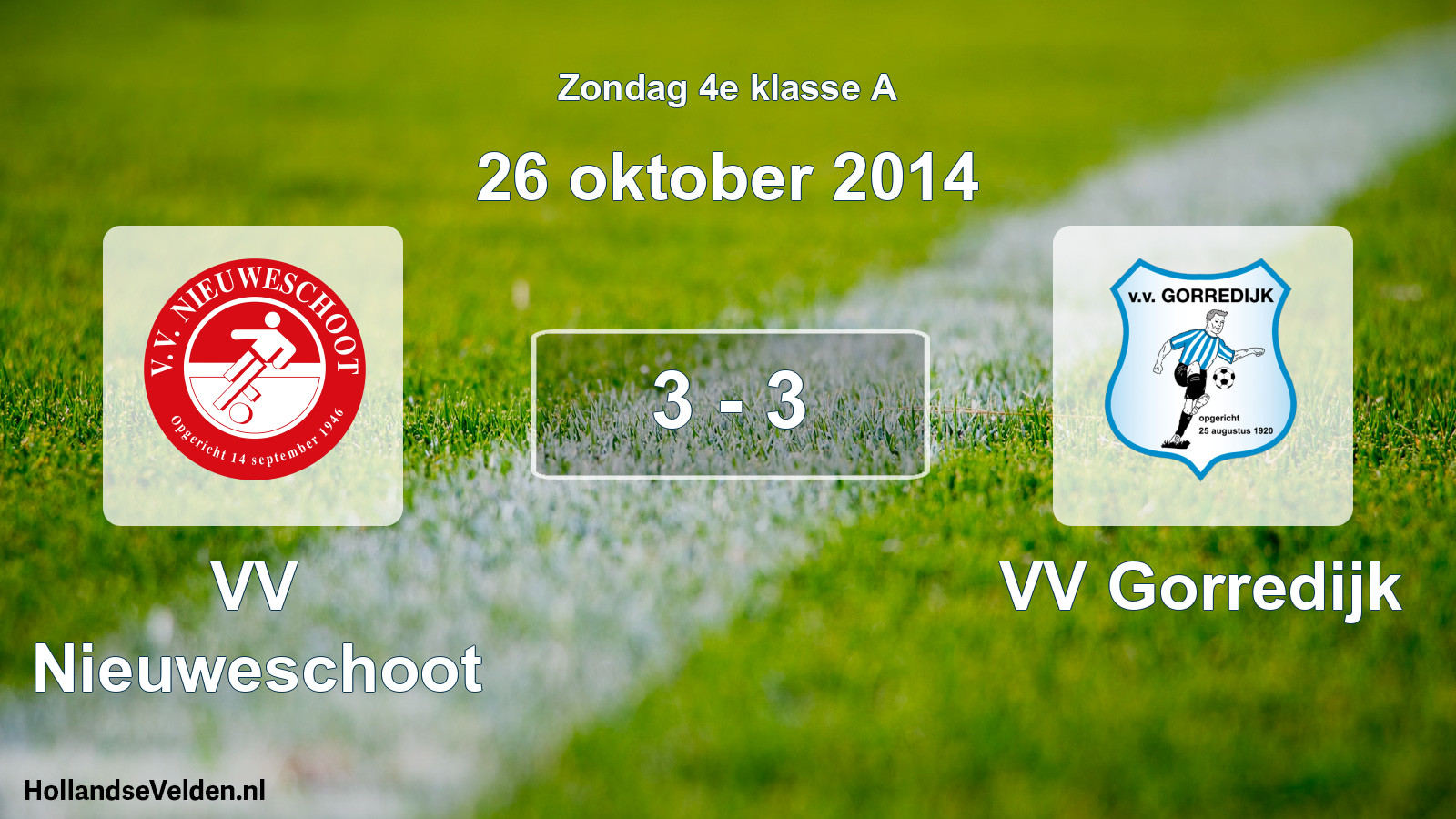 Total number of matches played: VV Nieuweschoot - VV Gorredijk 3 - 3 (26 October 2014)