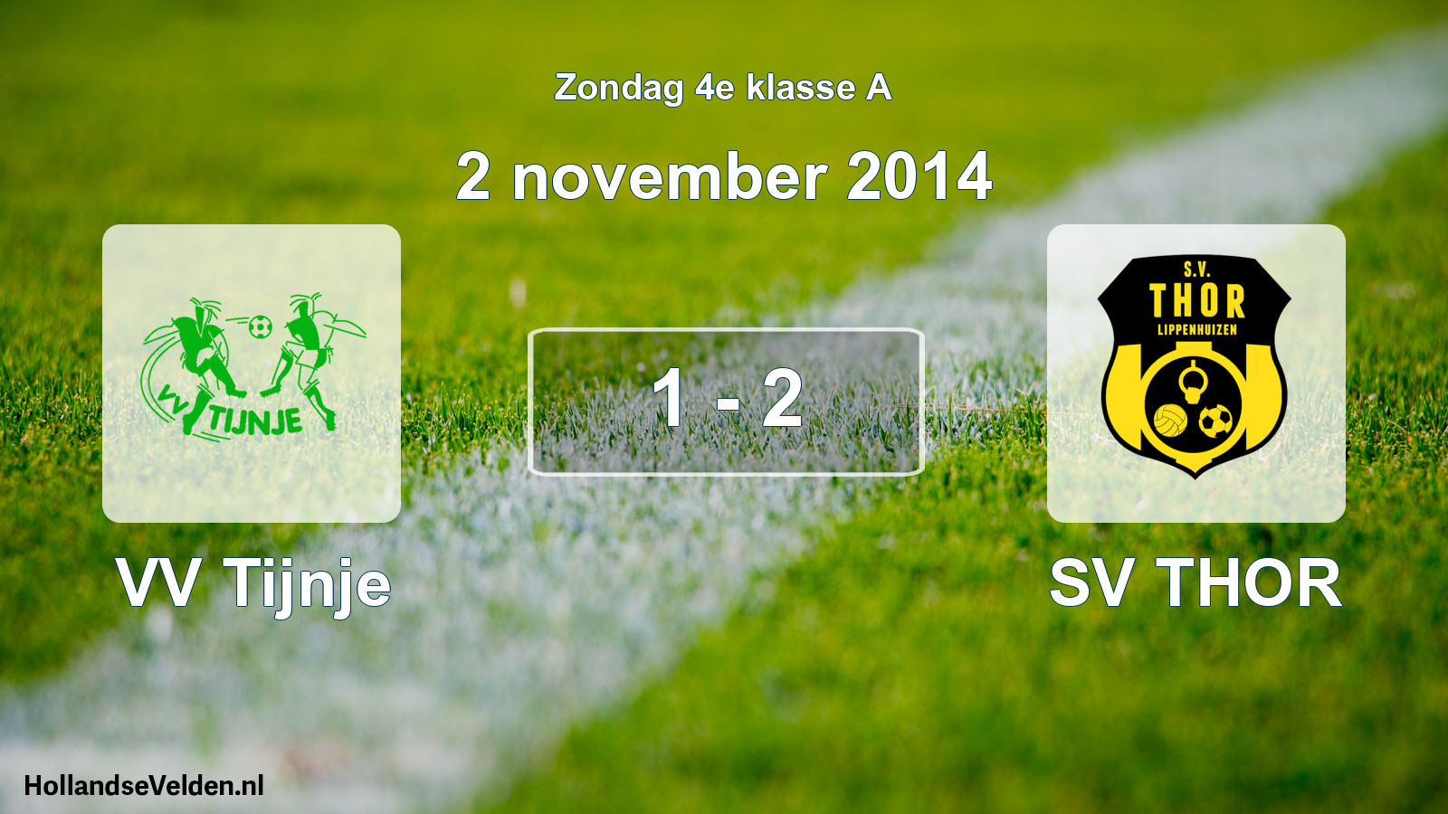 Total number of matches played: VV Tijnje - SV THOR 1 - 2 (2 November 2014)