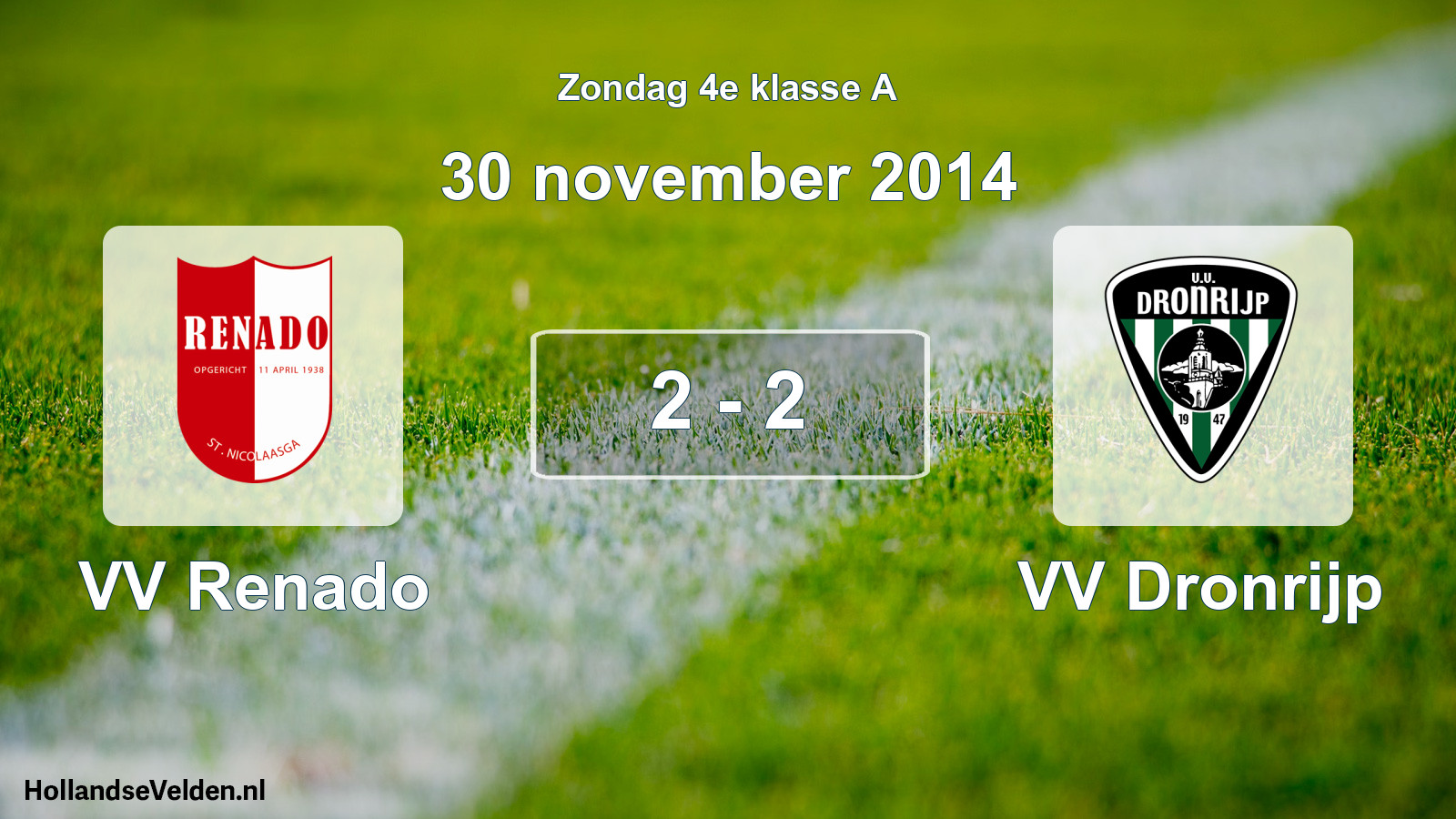 Total number of matches played: VV Renado - VV Dronrijp 2 - 2 (30 November 2014)