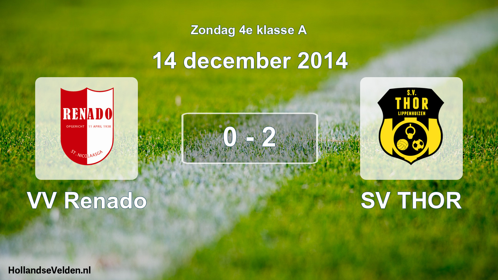 Total number of matches played: VV Renado - SV THOR 0 - 2 (14 December 2014)