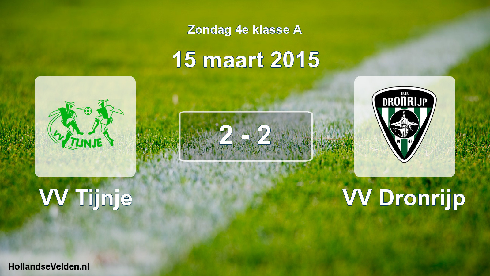 Total number of matches played: VV Tijnje - VV Dronrijp 2 - 2 (15 March 2015)