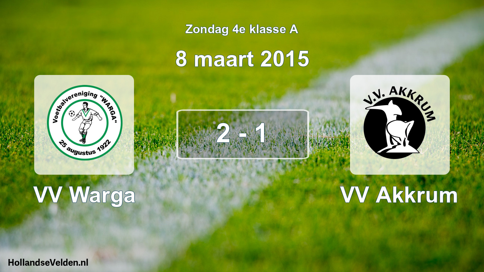 Total number of matches played: VV Warga - VV Akkrum 2 - 1 (8 March 2015)