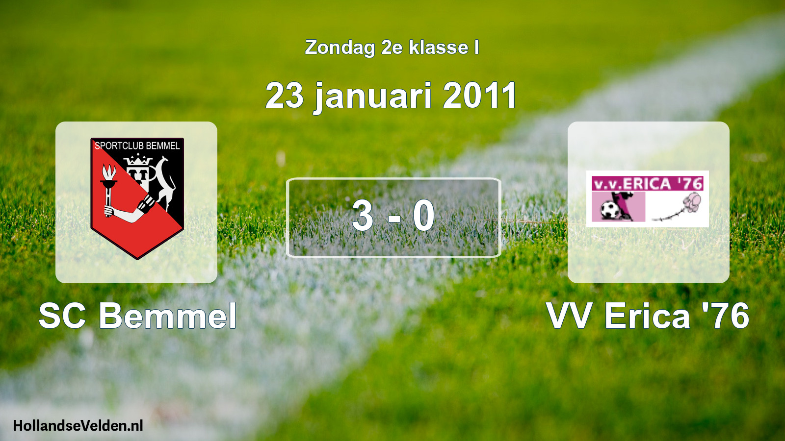Total number of matches played: SC Bemmel - VV Erica '76 3 - 0 (23 January 2011)