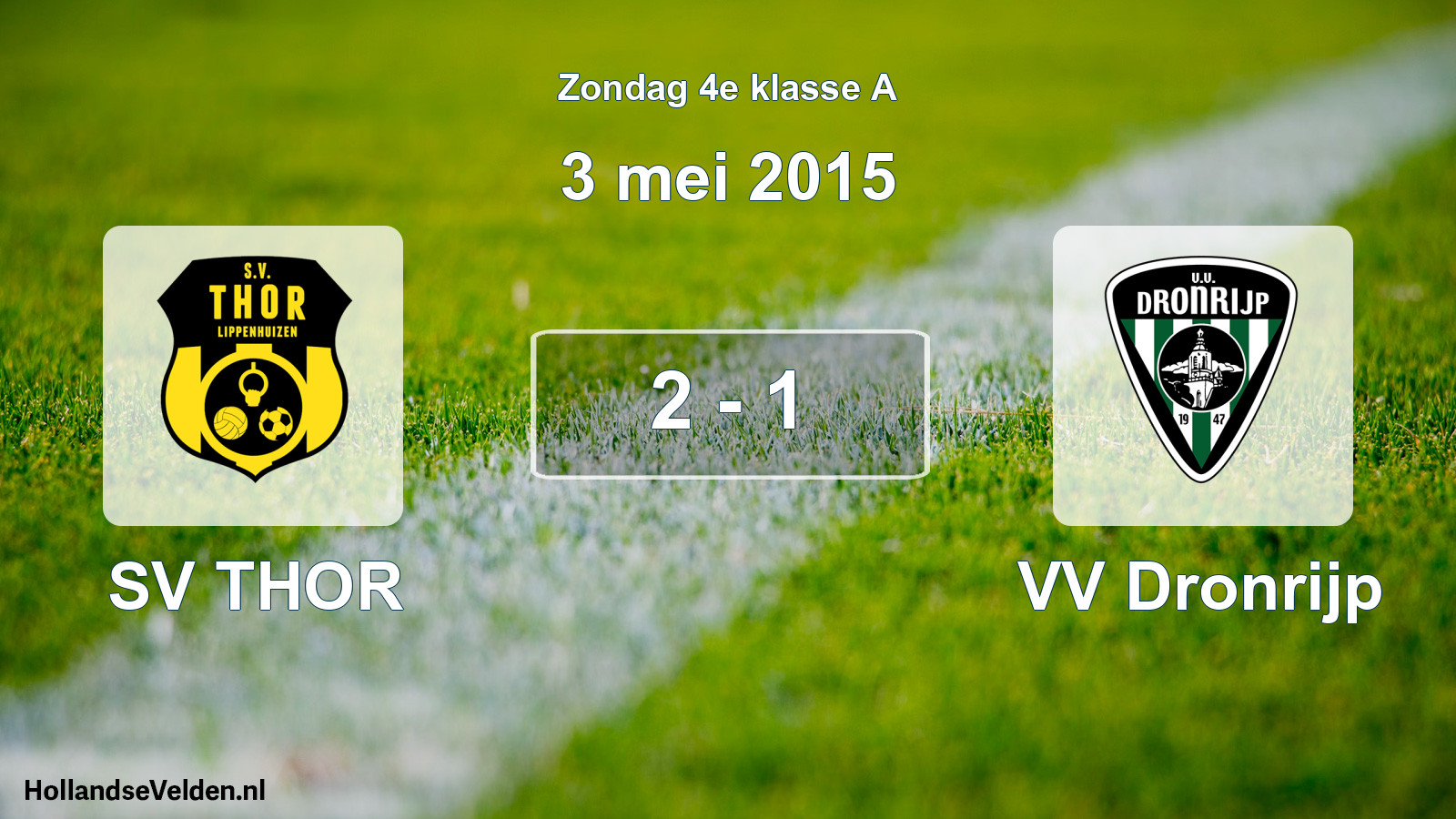 Total number of matches played: SV THOR - VV Dronrijp 2 - 1 (3 May 2015)
