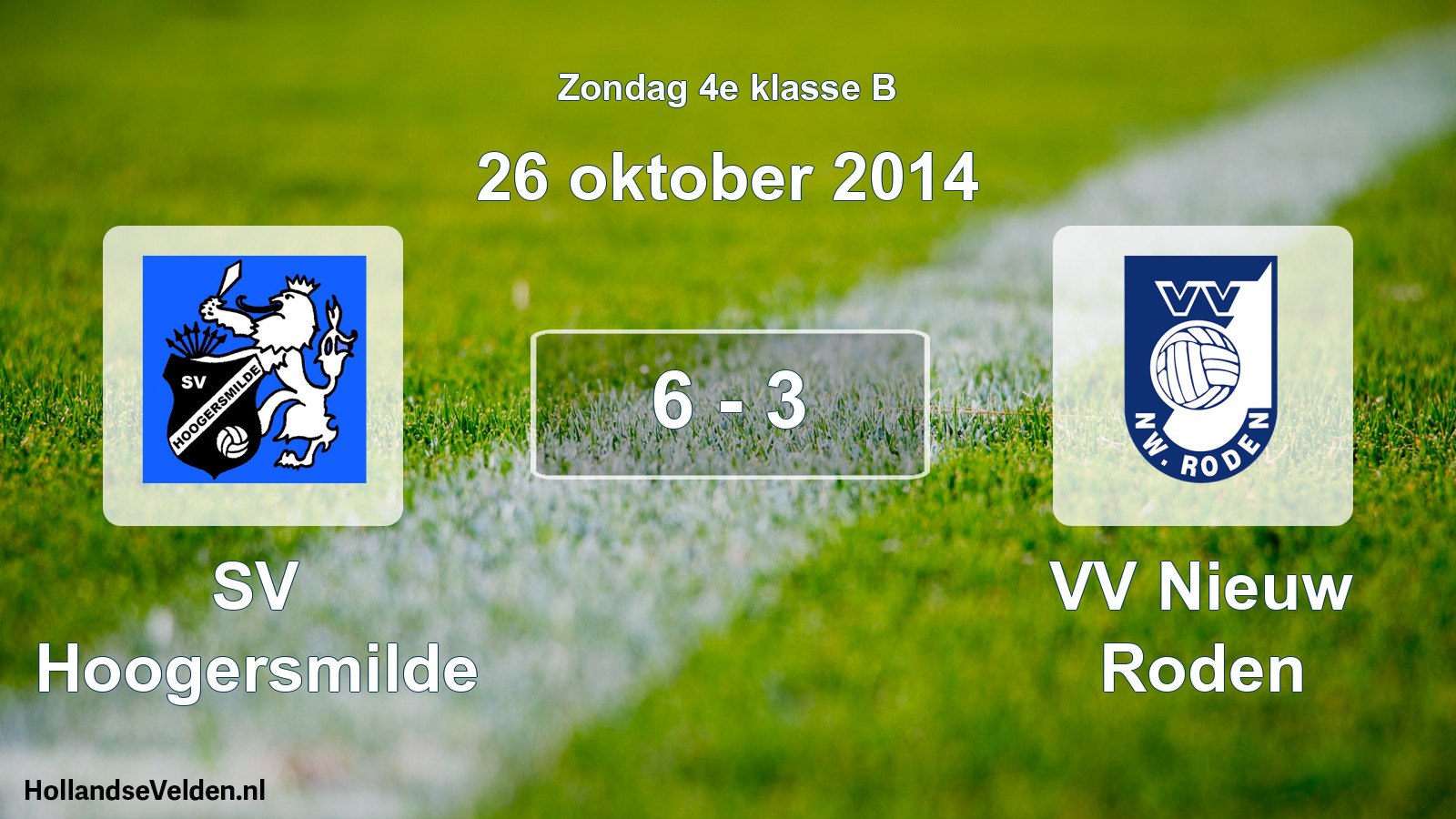 Total number of matches played: SV Hoogersmilde - VV Nieuw Roden 6 - 3 (26 October 2014)