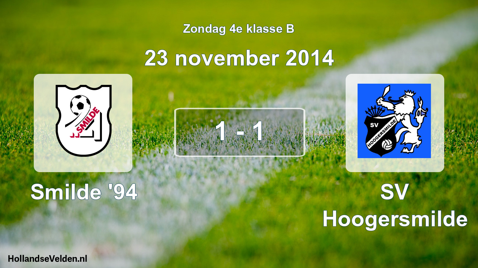 Total number of matches played: Smilde '94 - SV Hoogersmilde 1 - 1 (23 November 2014)