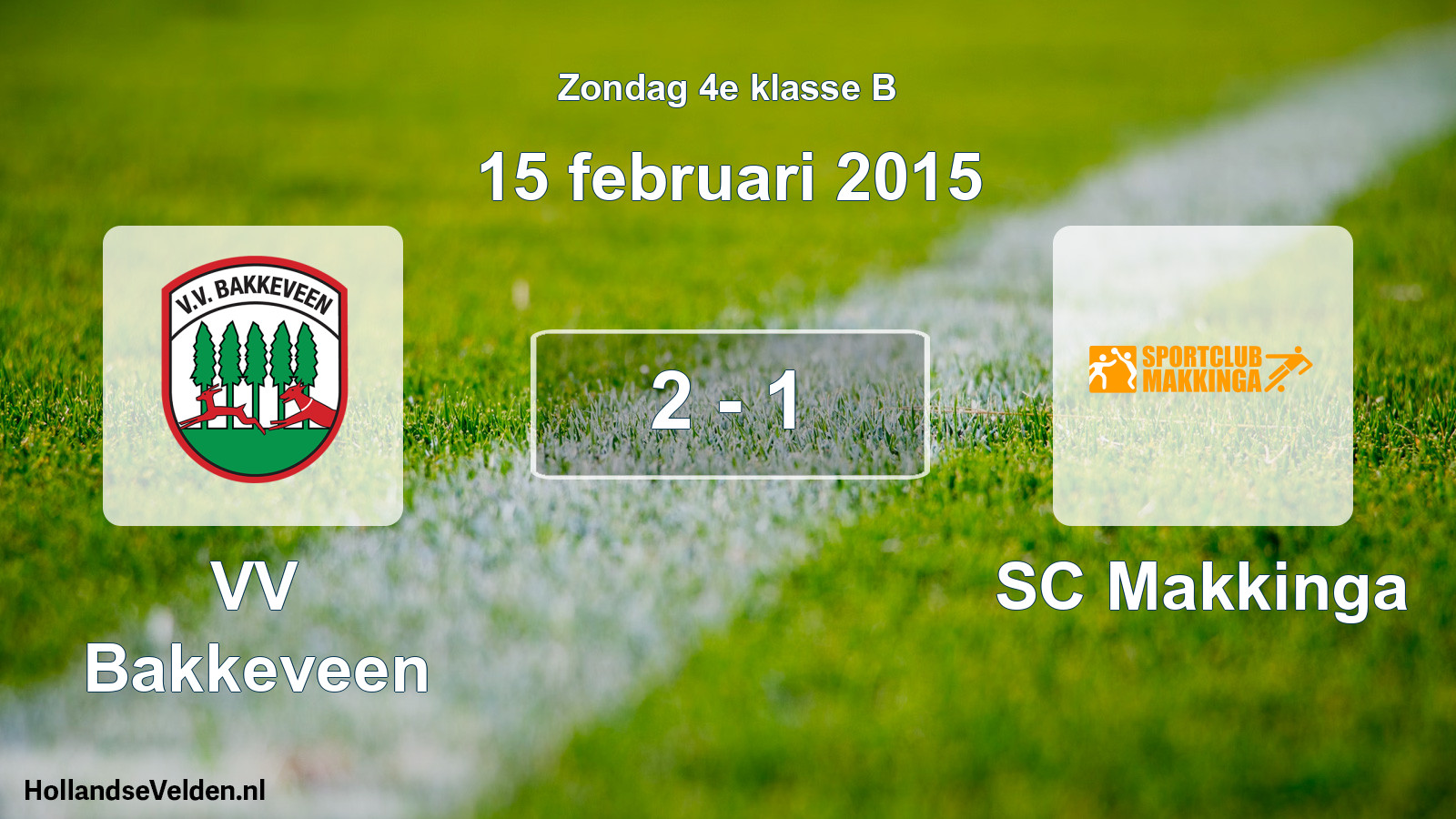 Total number of matches played: VV Bakkeveen - SC Makkinga 2 - 1 (15 February 2015)