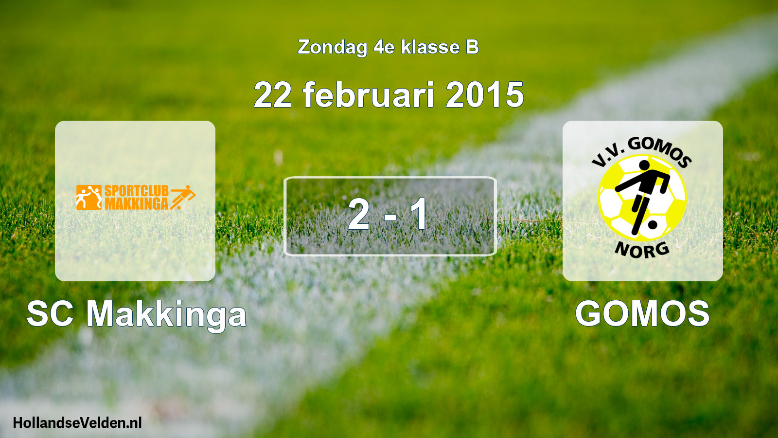 Total number of matches played: SC Makkinga - GOMOS 2 - 1 (22 February 2015)
