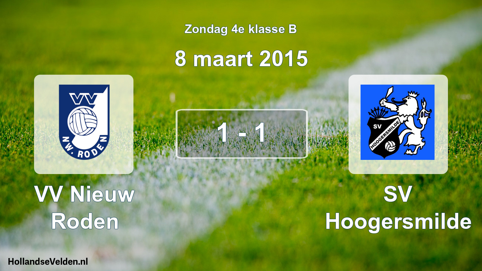 Total number of matches played: VV Nieuw Roden - SV Hoogersmilde 1 - 1 (8 March 2015)