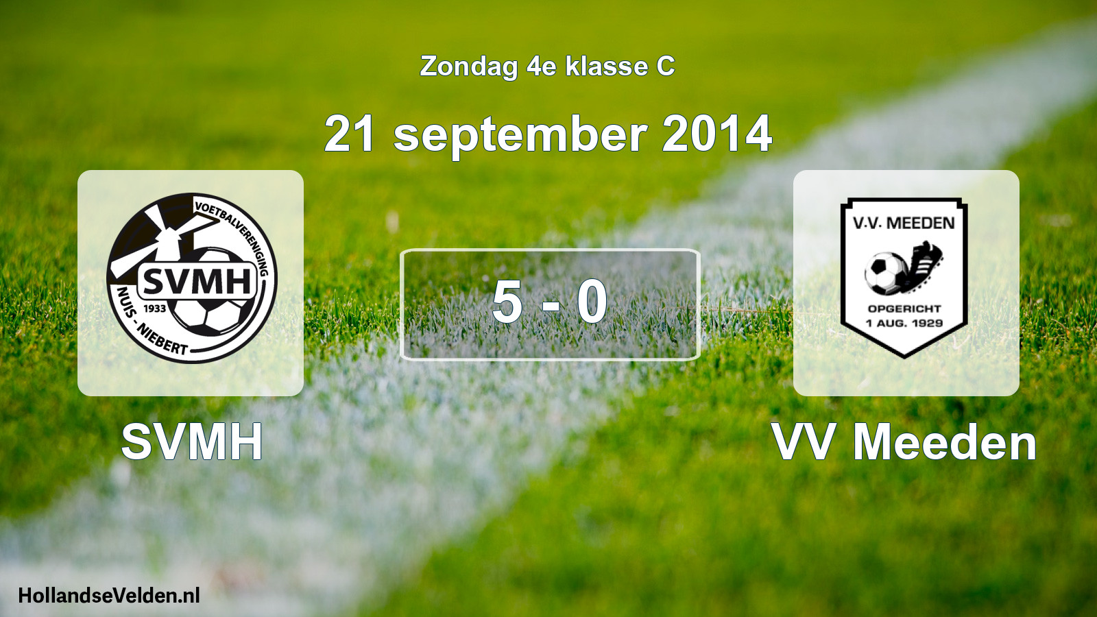 Total number of matches played: SVMH - VV Meeden 5 - 0 (21 September 2014)