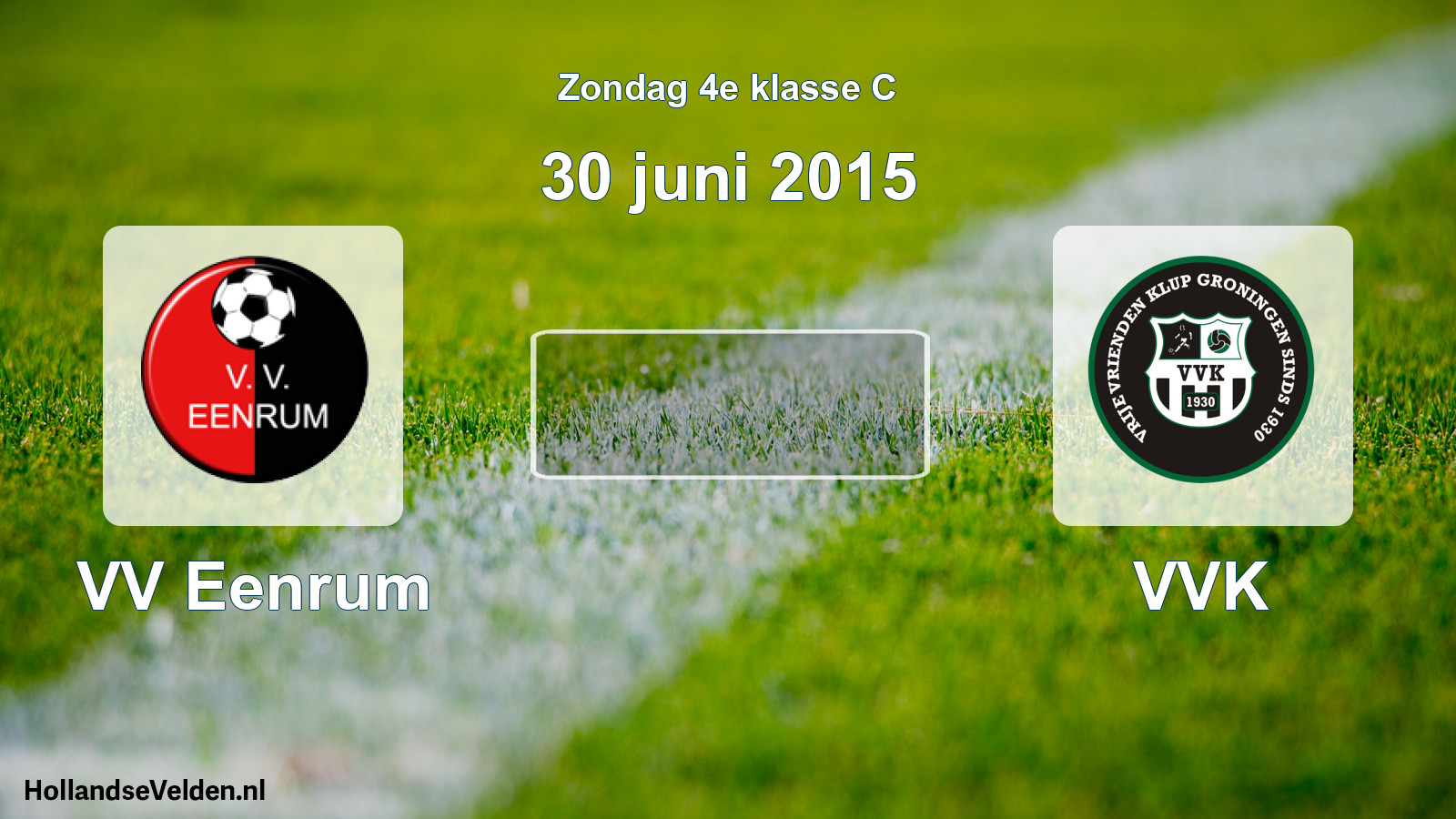 Scheduled Match: VV Eenrum - VVK (30 June 2015)