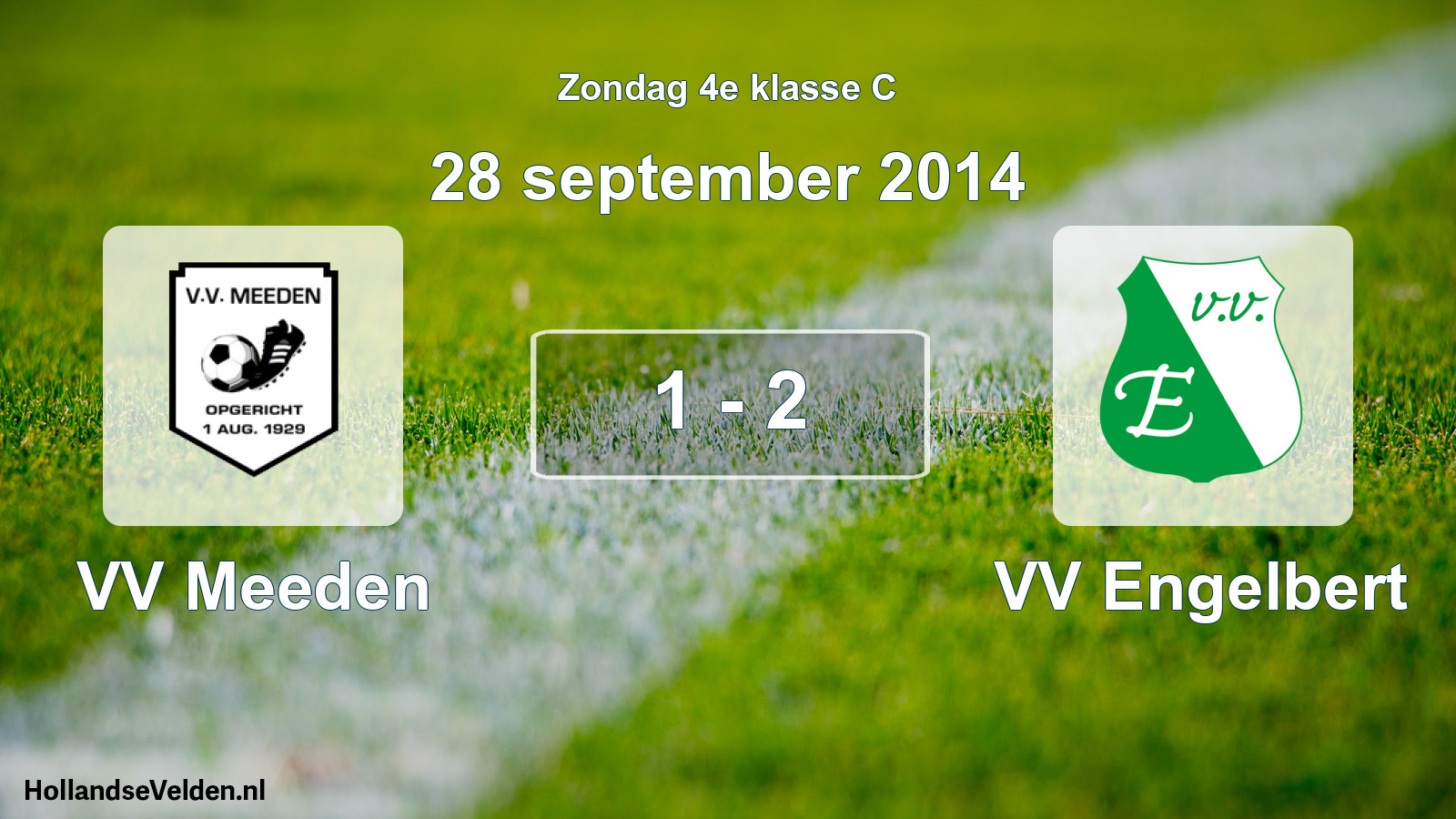 Total number of matches played: VV Meeden - VV Engelbert 1 - 2 (28 September 2014)