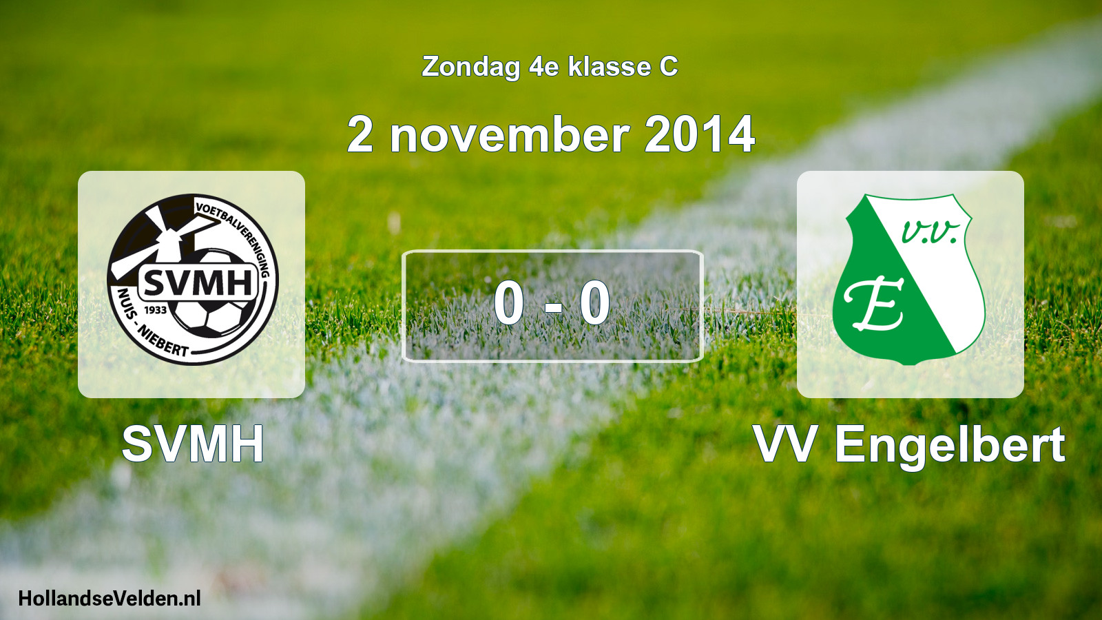 Total number of matches played: SVMH - VV Engelbert 0 - 0 (2 November 2014)