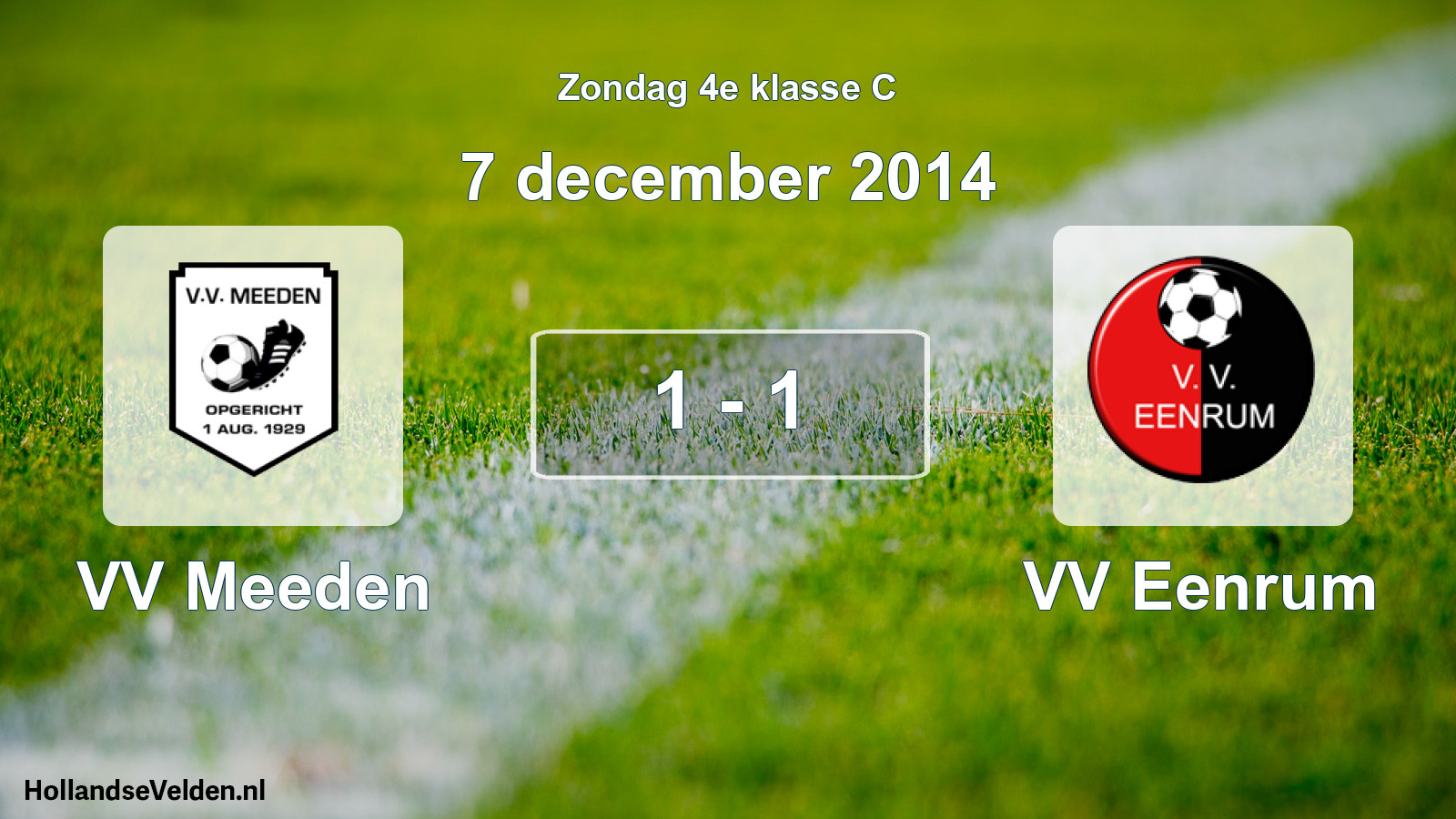 Total number of matches played: VV Meeden - VV Eenrum 1 - 1 (7 December 2014)