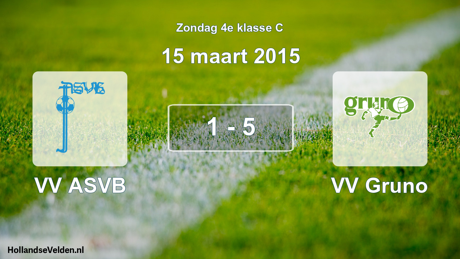 Total number of matches played: VV ASVB - VV Gruno 1 - 5 (15 March 2015)