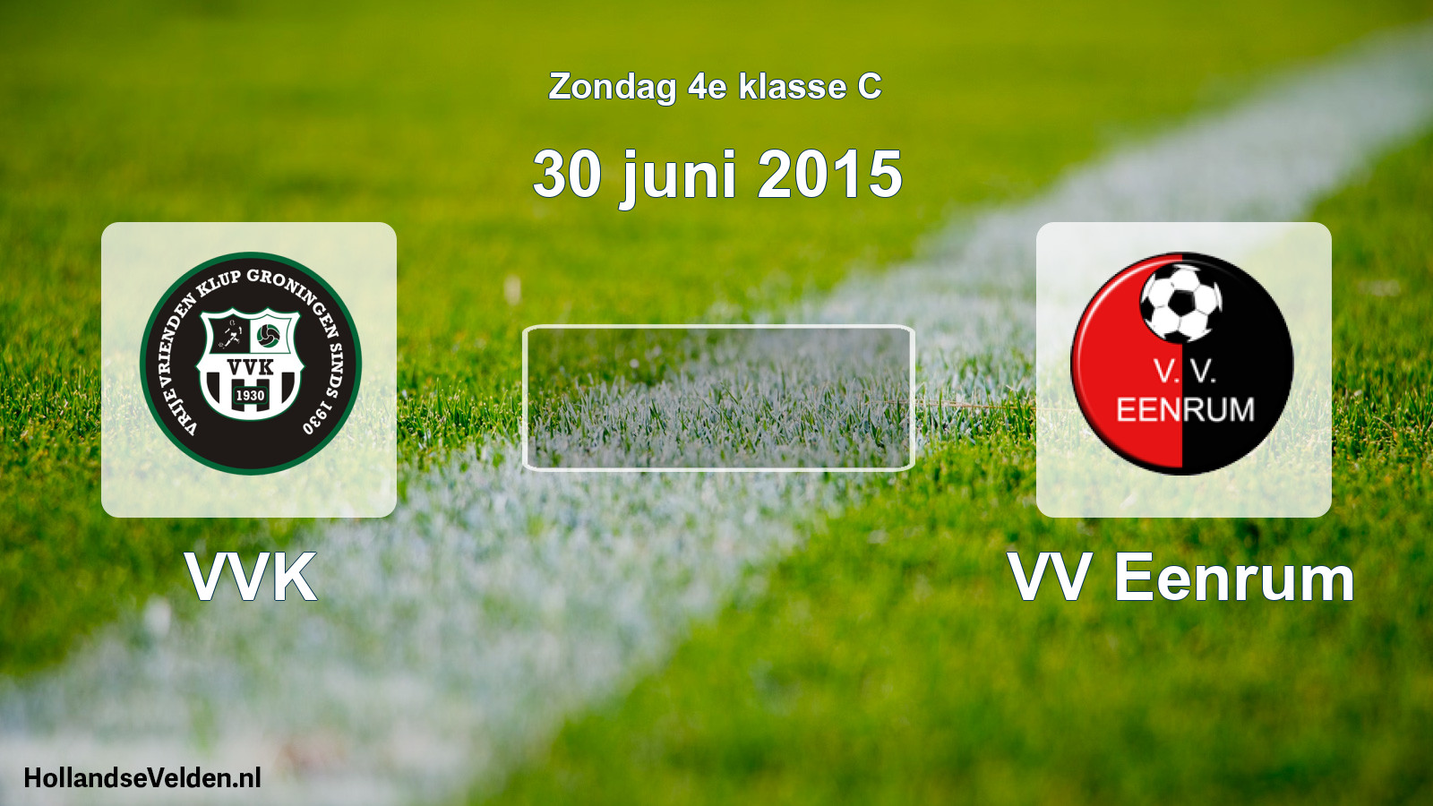 Scheduled Match: VVK - VV Eenrum (30 June 2015)