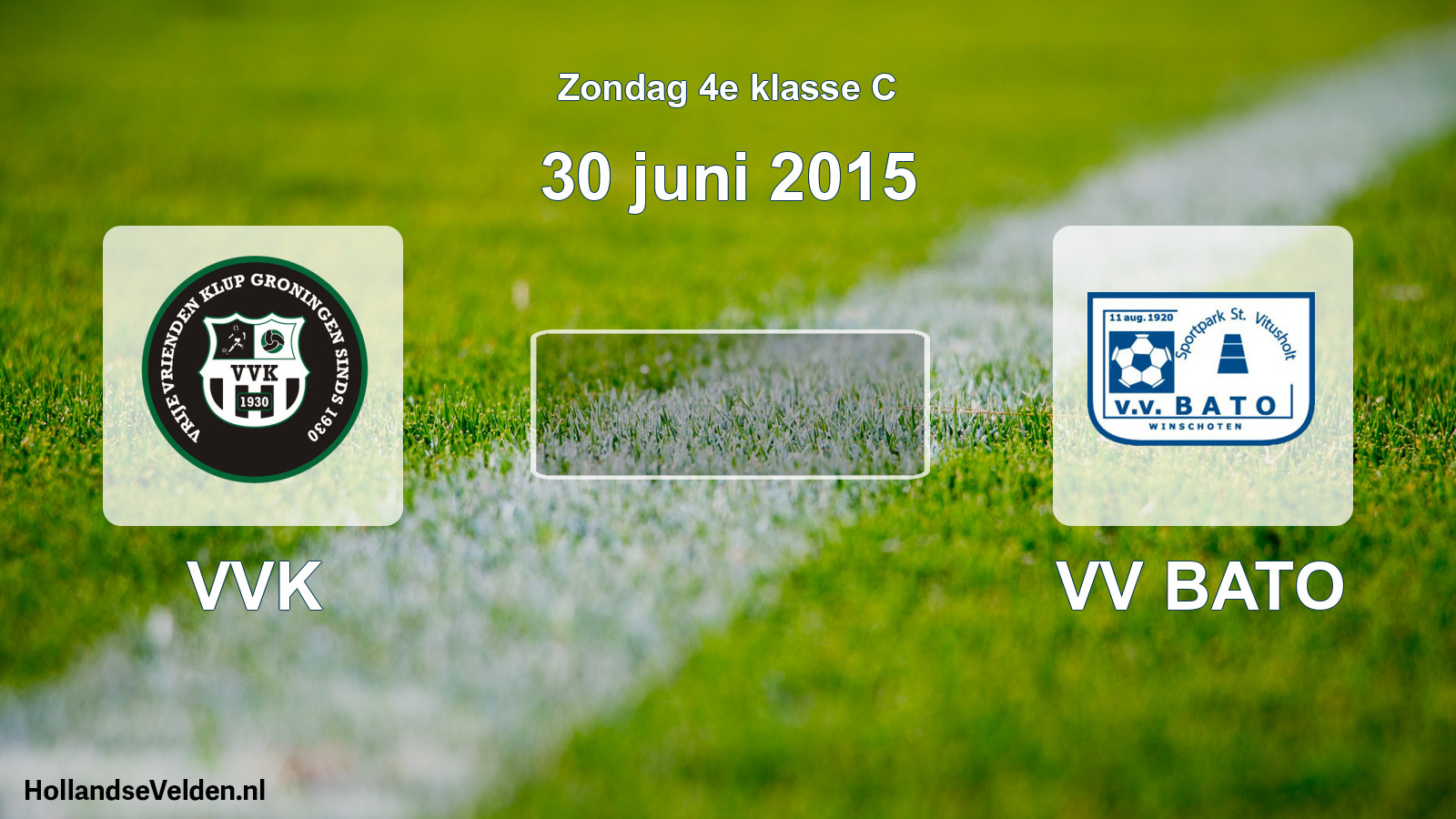 Scheduled Match: VVK - VV BATO (30 June 2015)