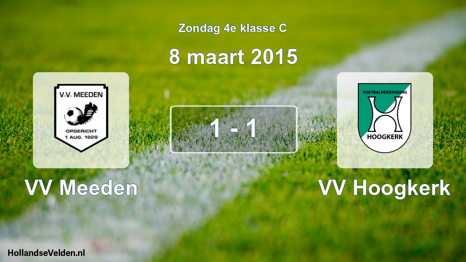 Total number of matches played: VV Meeden - VV Hoogkerk 1 - 1 (8 March 2015)