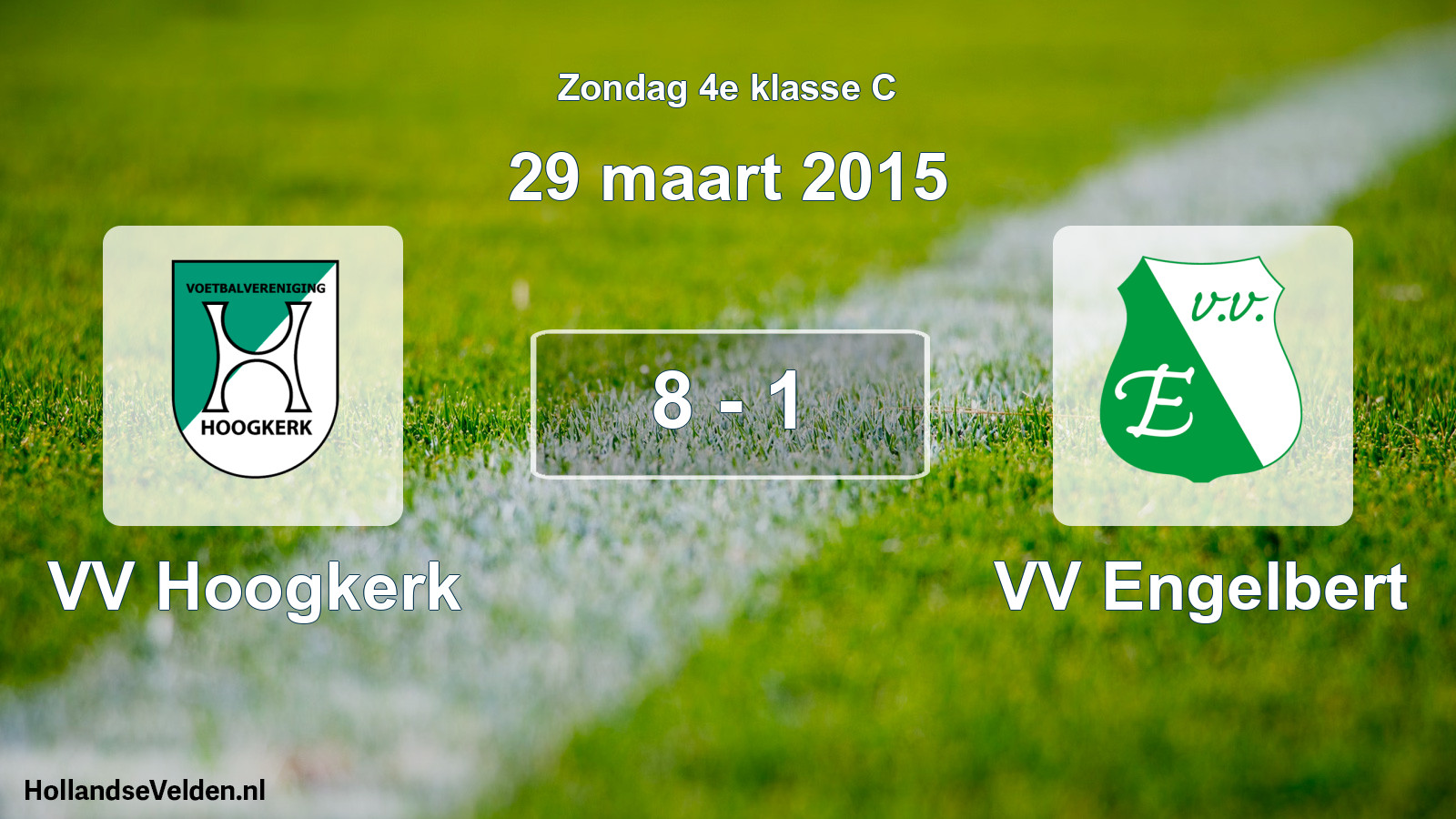 Total number of matches played: VV Hoogkerk - VV Engelbert 8 - 1 (29 March 2015)