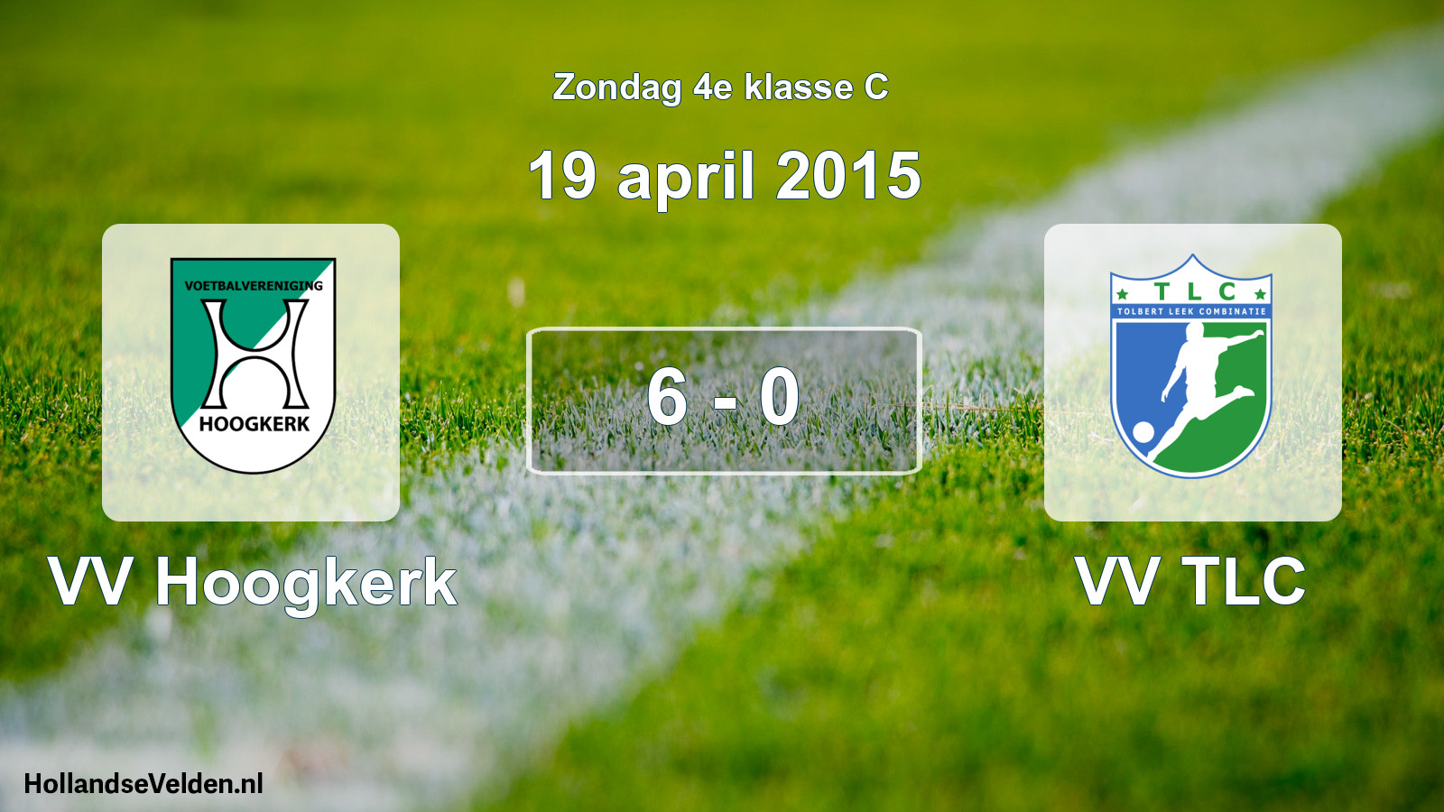 Total number of matches played: VV Hoogkerk - VV TLC 6 - 0 (19 April 2015)