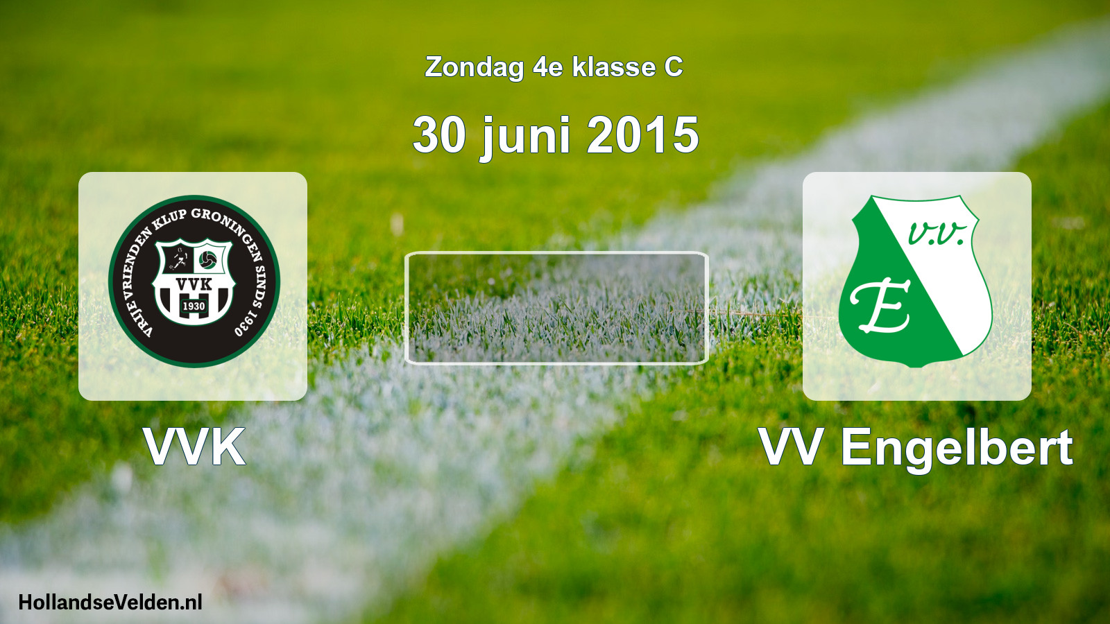 Scheduled Match: VVK - VV Engelbert (30 June 2015)