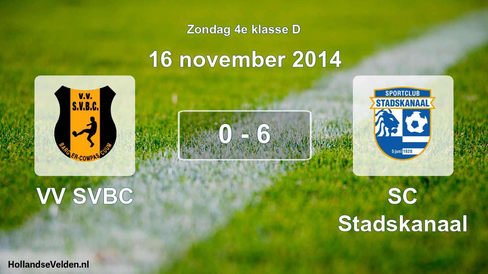 Total number of matches played: VV SVBC - SC Stadskanaal 0 - 6 (16 November 2014)