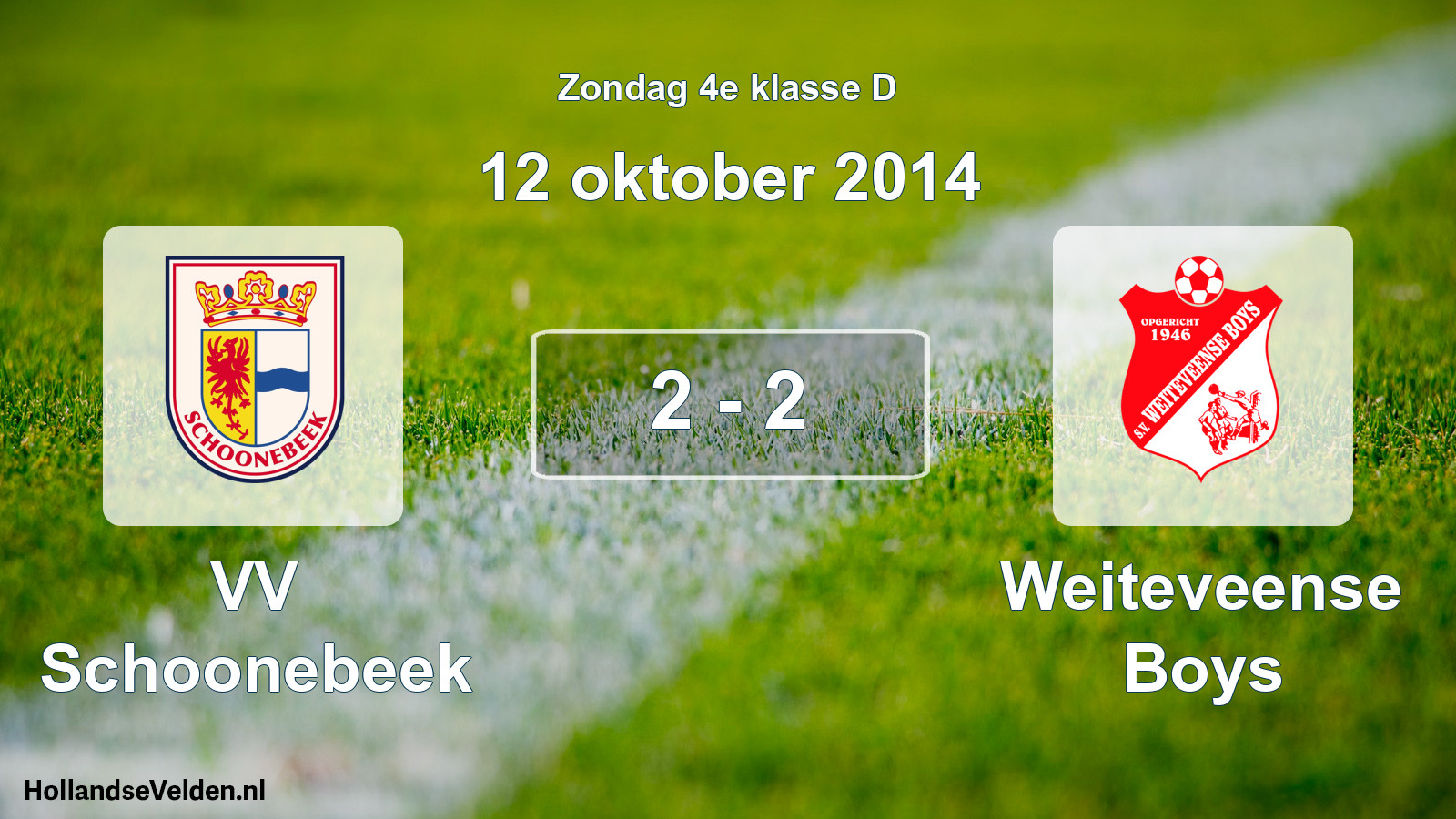 Total number of matches played: VV Schoonebeek - Weiteveense Boys 2 - 2 (12 October 2014)