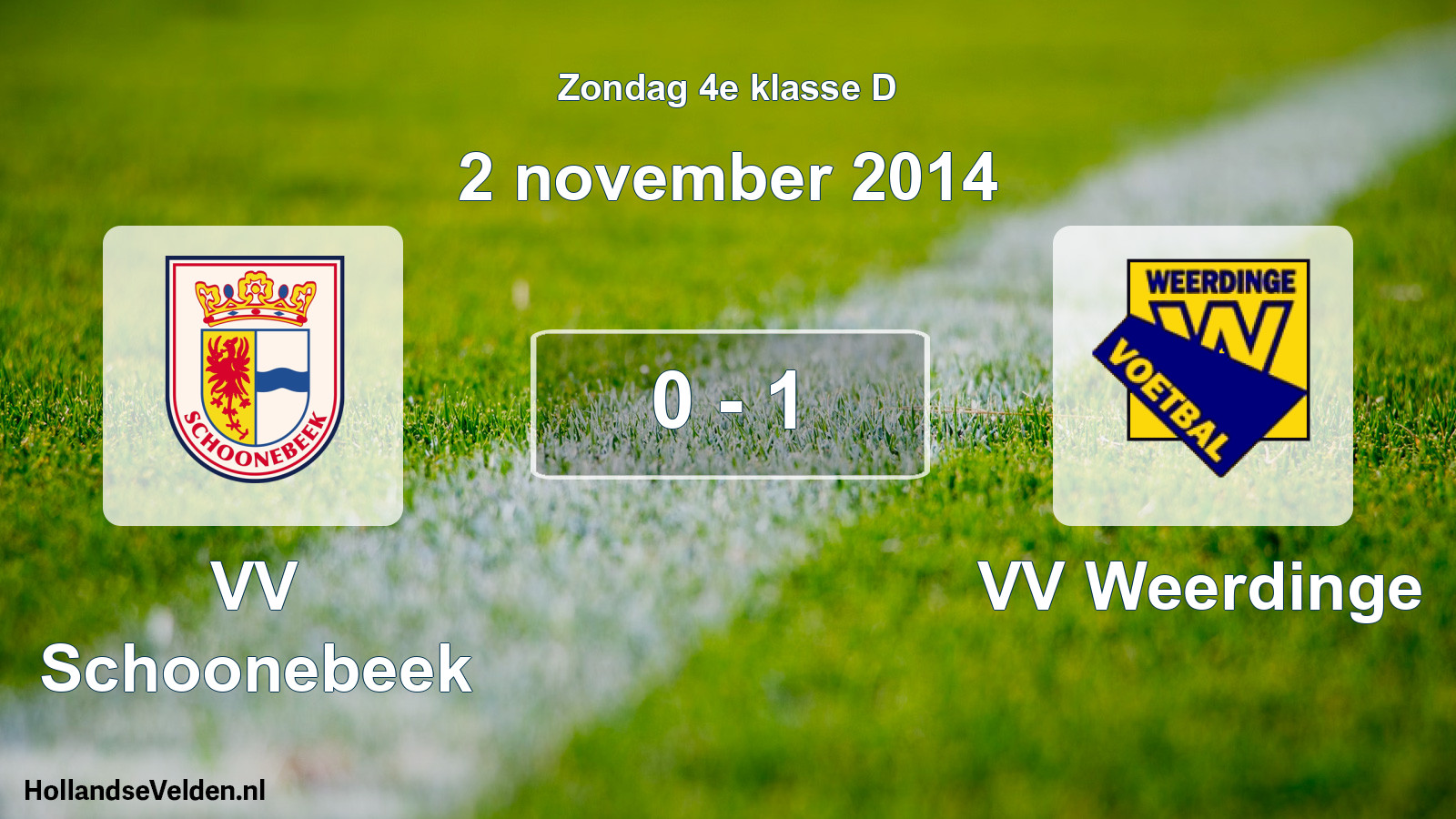 Total number of matches played: VV Schoonebeek - VV Weerdinge 0 - 1 (2 November 2014)