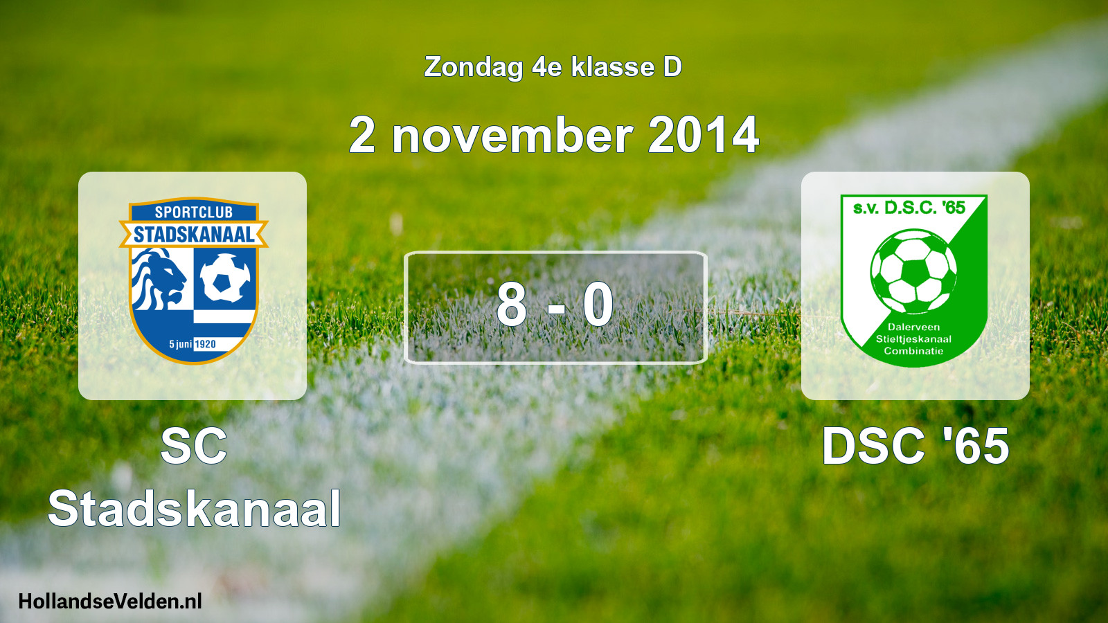 Total number of matches played: SC Stadskanaal - DSC '65 8 - 0 (2 November 2014)
