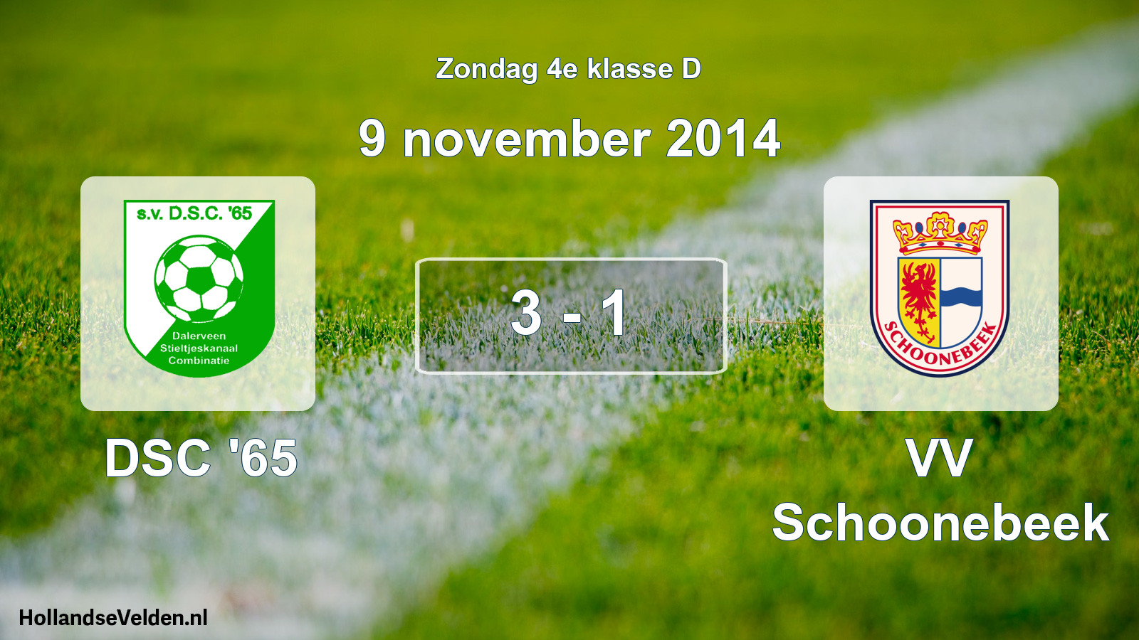 Total number of matches played: DSC '65 - VV Schoonebeek 3 - 1 (9 November 2014)