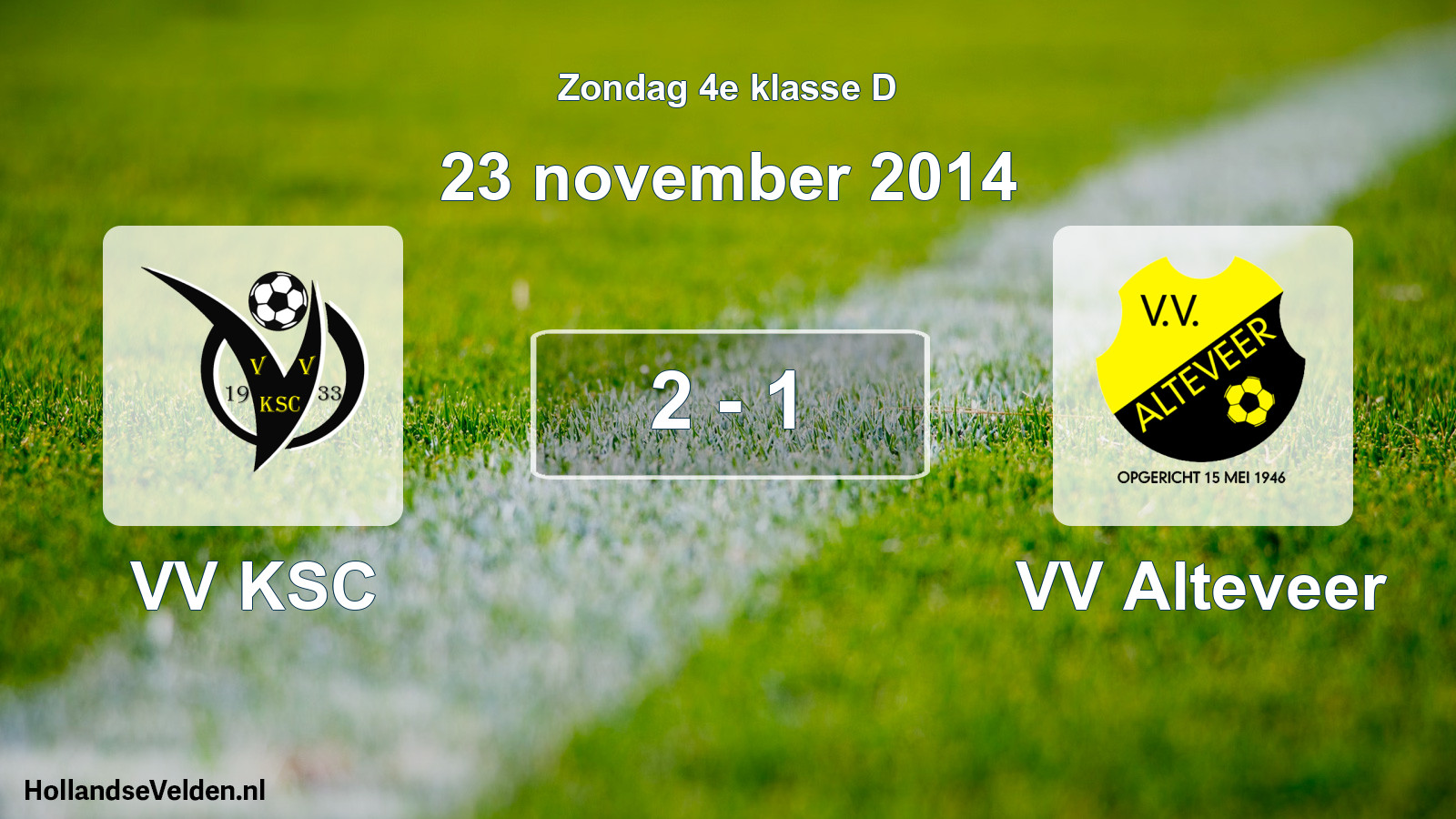 Total number of matches played: VV KSC - VV Alteveer 2 - 1 (23 November 2014)