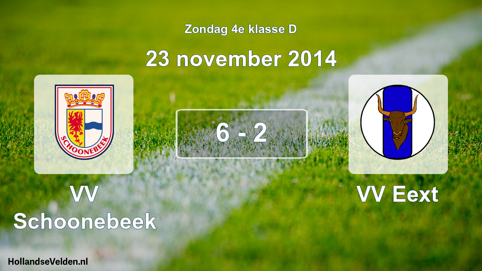 Total number of matches played: VV Schoonebeek - VV Eext 6 - 2 (23 November 2014)