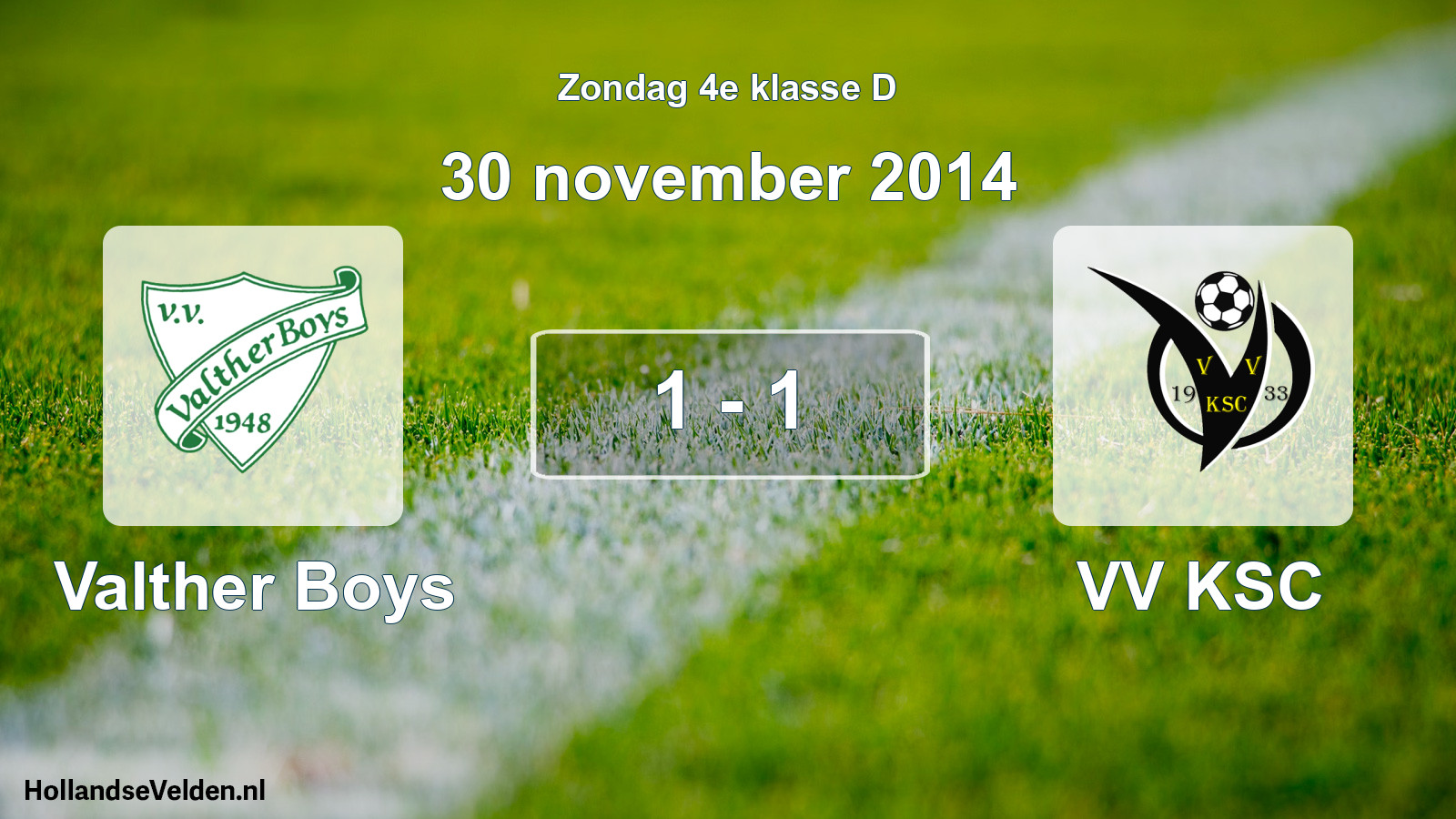 Total number of matches played: Valther Boys - VV KSC 1 - 1 (30 November 2014)