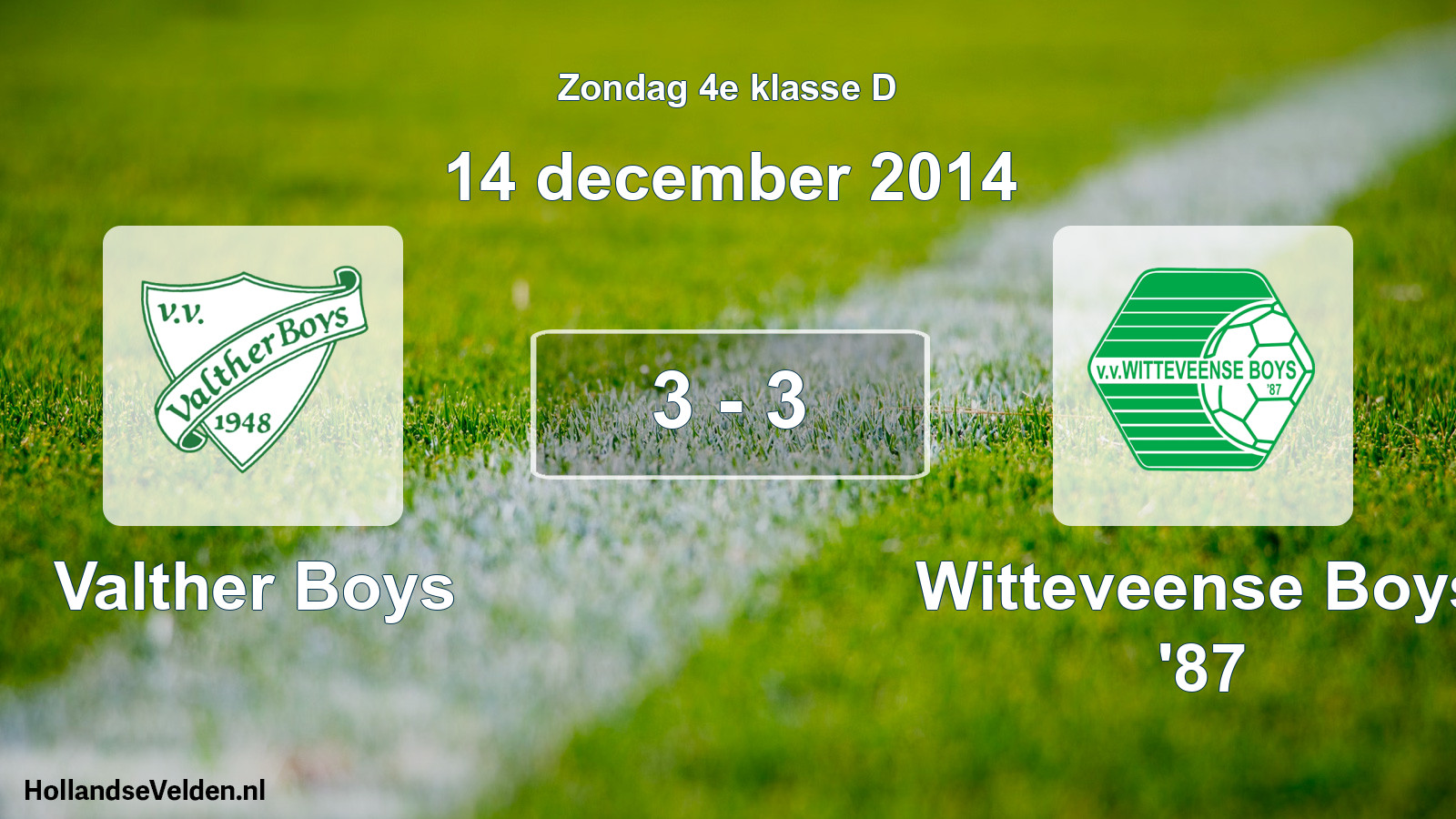 Total number of matches played: Valther Boys - Witteveense Boys '87 3 - 3 (14 December 2014)