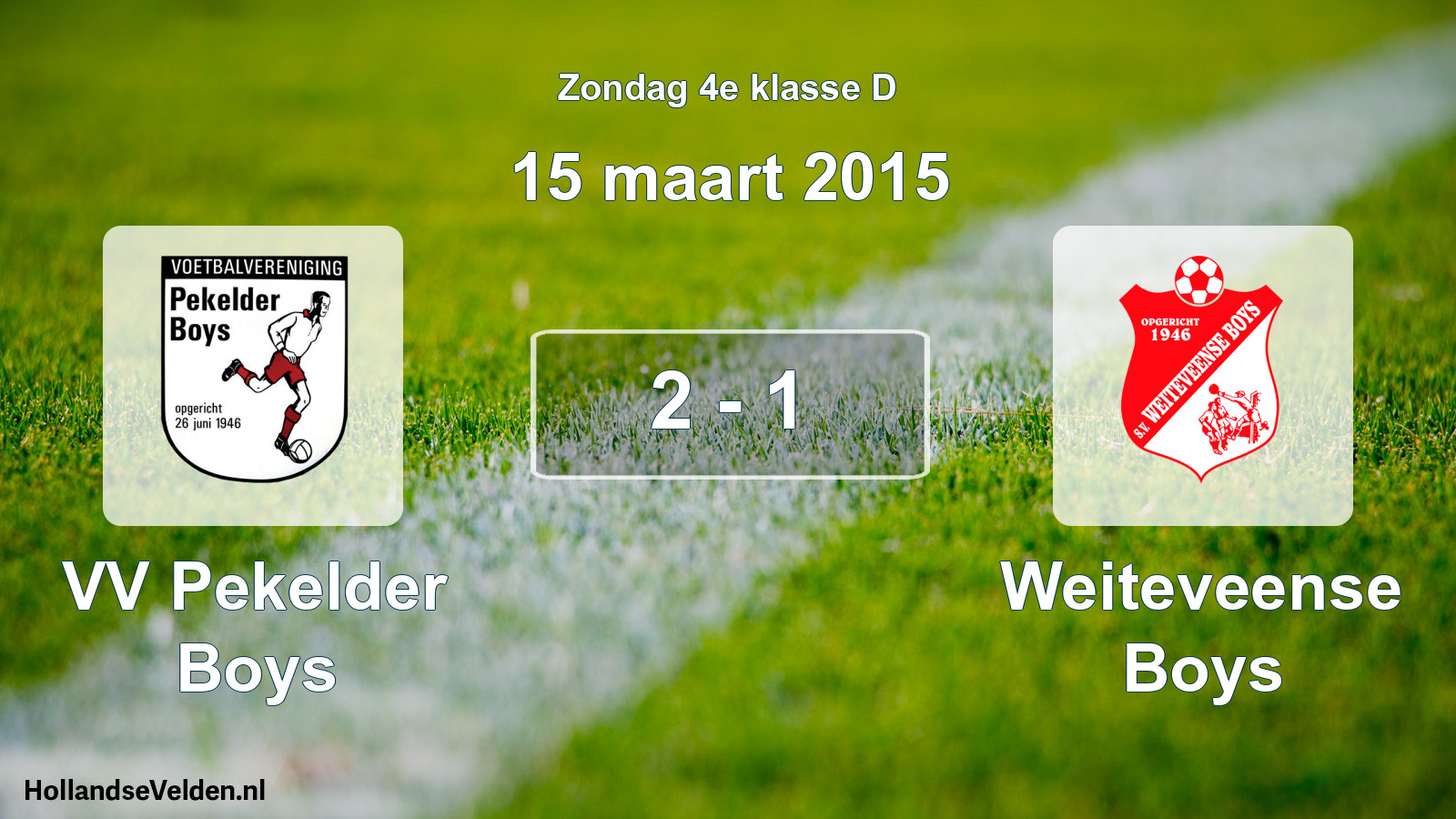 Total number of matches played: VV Pekelder Boys - Weiteveense Boys 2 - 1 (15 March 2015)