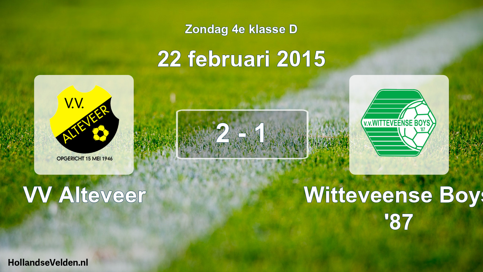 Total number of matches played: VV Alteveer - Witteveense Boys '87 2 - 1 (22 February 2015)