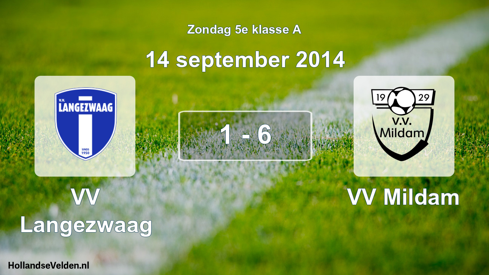 Total number of matches played: VV Langezwaag - VV Mildam 1 - 6 (14 September 2014)