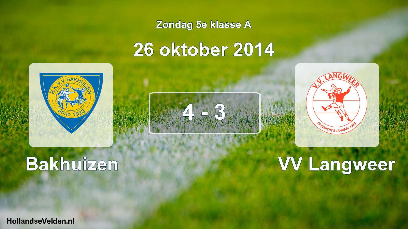 Total number of matches played: Bakhuizen - VV Langweer 4 - 3 (26 October 2014)
