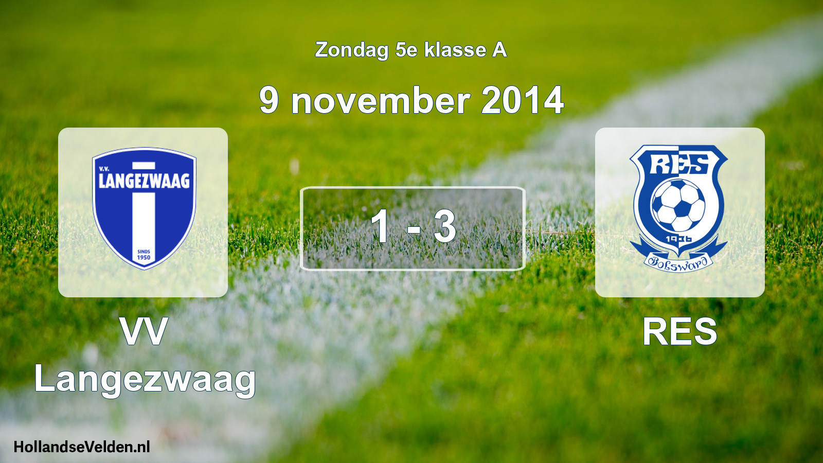 Total number of matches played: VV Langezwaag - RES 1 - 3 (9 November 2014)