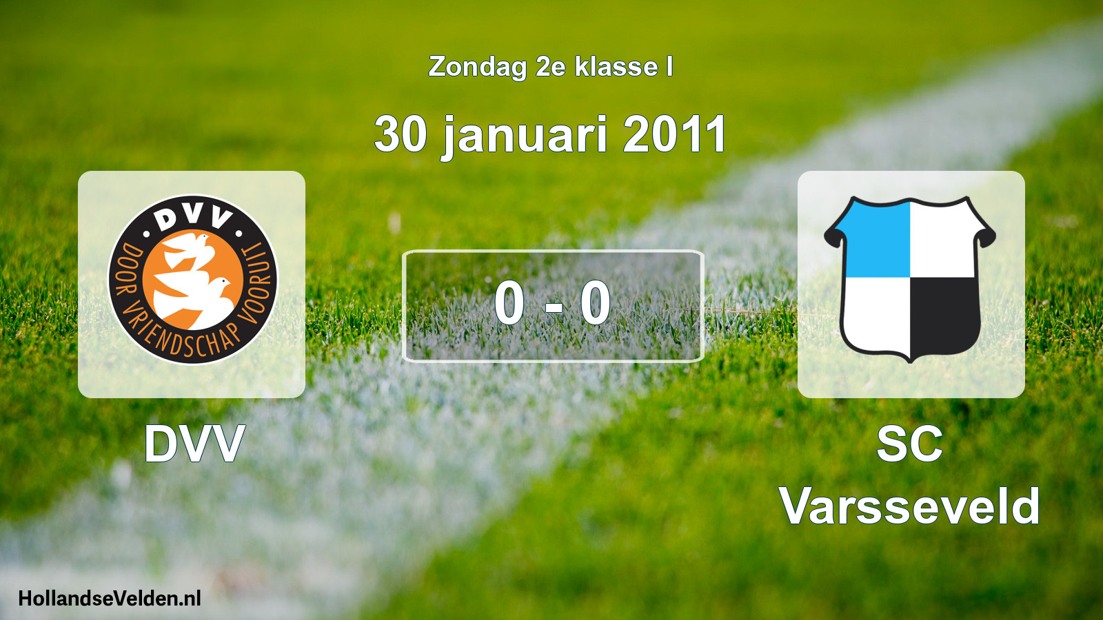 Total number of matches played: DVV - SC Varsseveld 0 - 0 (30 January 2011)
